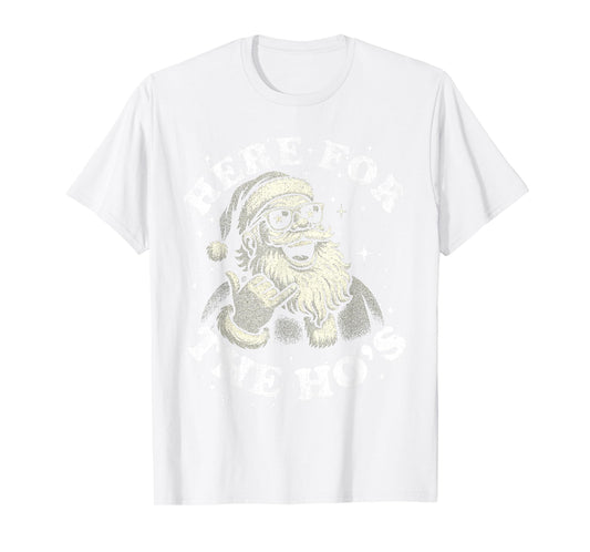 Funny Gag Retro Christmas Only Here for The Ho's Santa Shaka T-Shirt