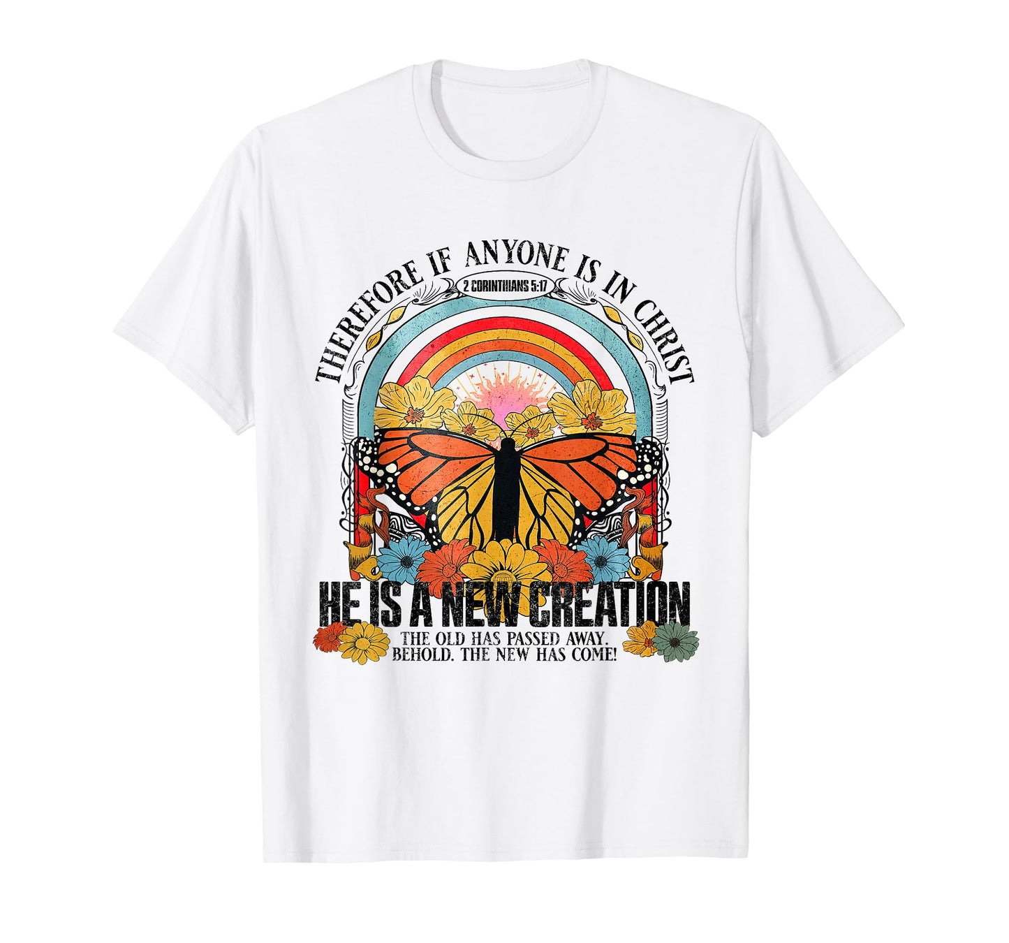 Therefore If Anyone In Christ He Is A New Creation Jesus T-Shirt