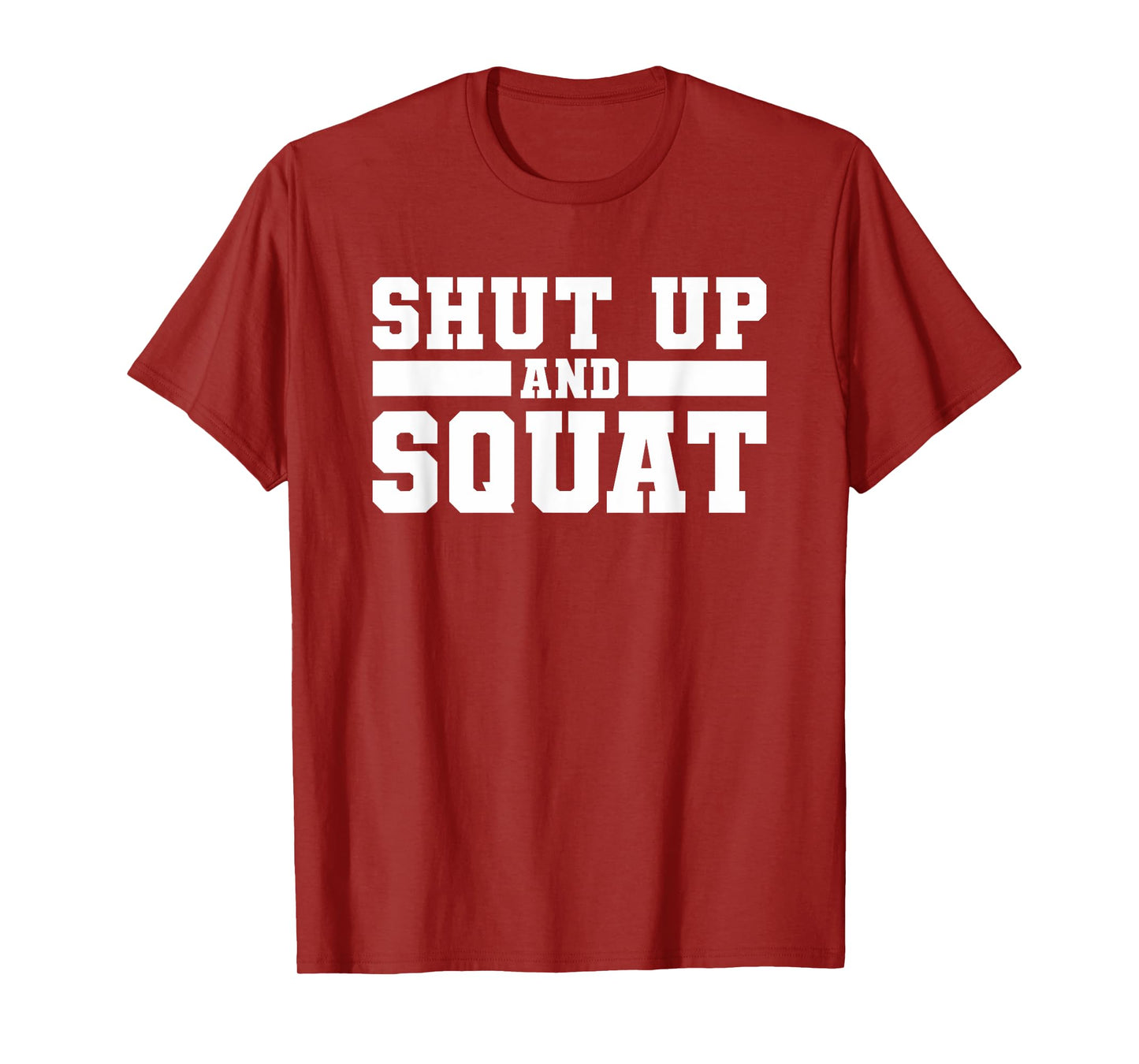 Shut Up And Squat Workout Fitness Deadlift T-Shirt