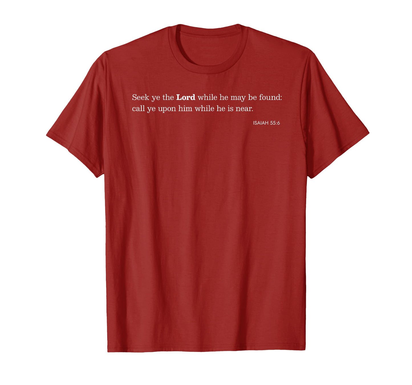 Seek ye the Lord Christian Scripture Bible Verse Isaiah 55:6 T-Shirt