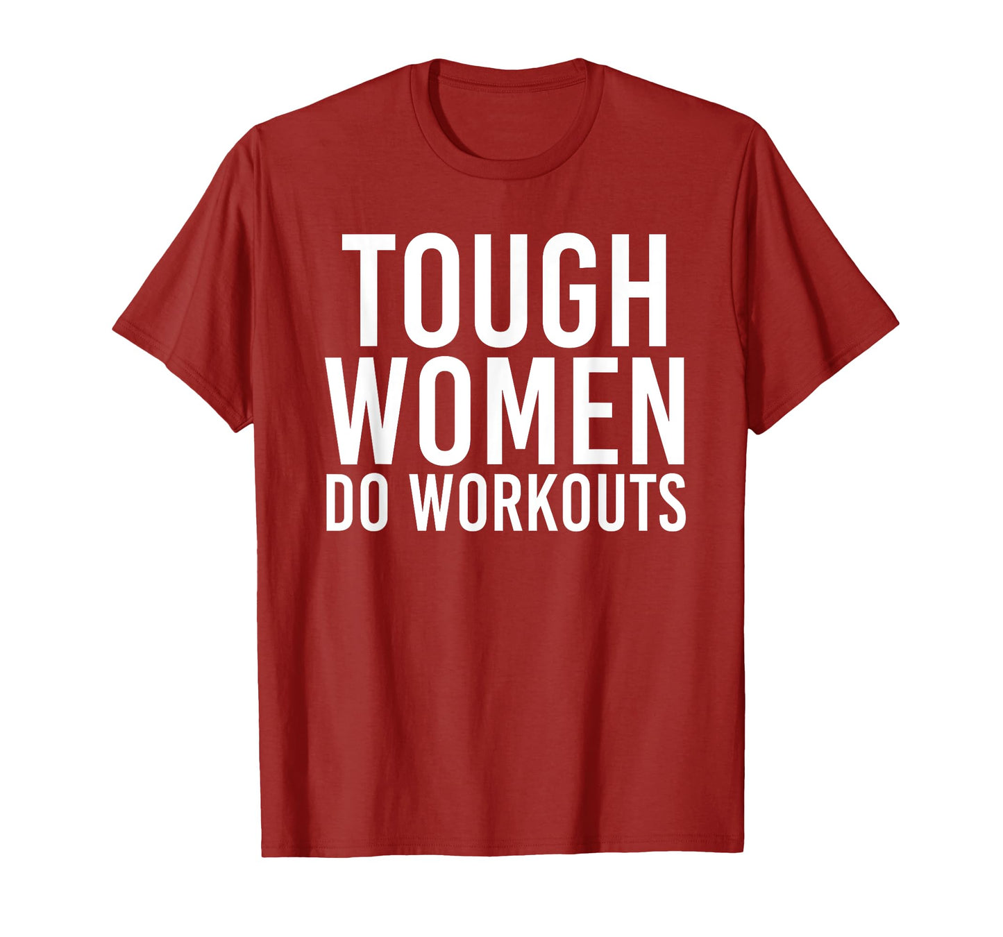 Tough Women Do Workouts | Funny Gym Fitness Exercise Ladies T-Shirt