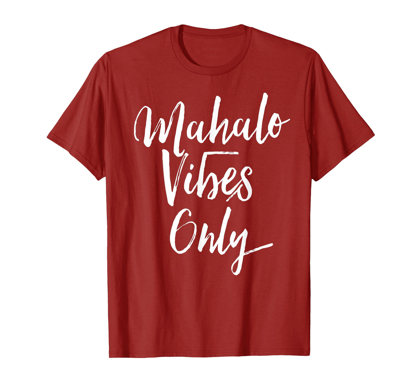 Mahalo Vibes Only Cool Positive Uplifting Trending Shirt T-Shirt