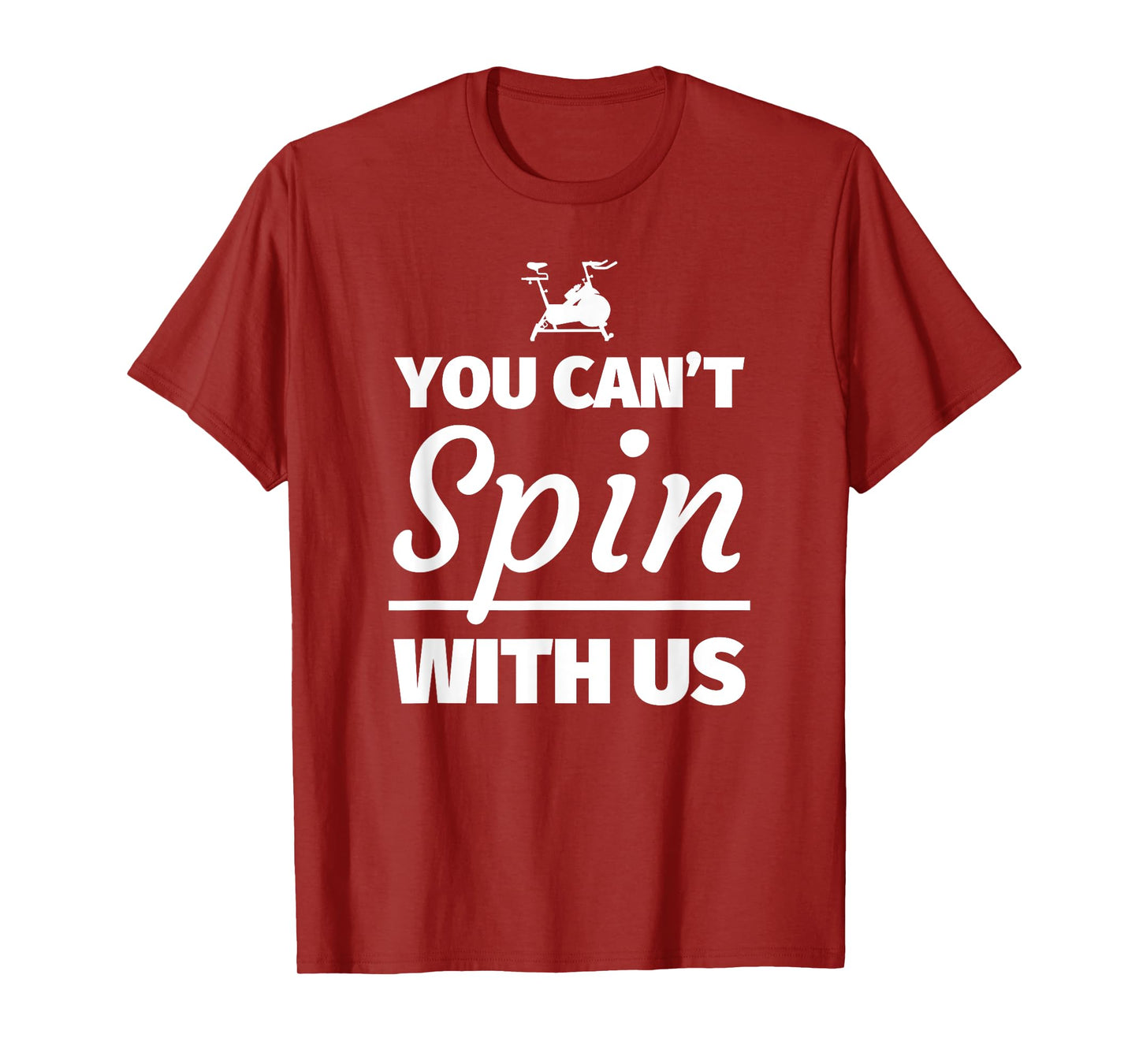 You can't spin with us - Funny Spinning T-Shirt Gift T-Shirt