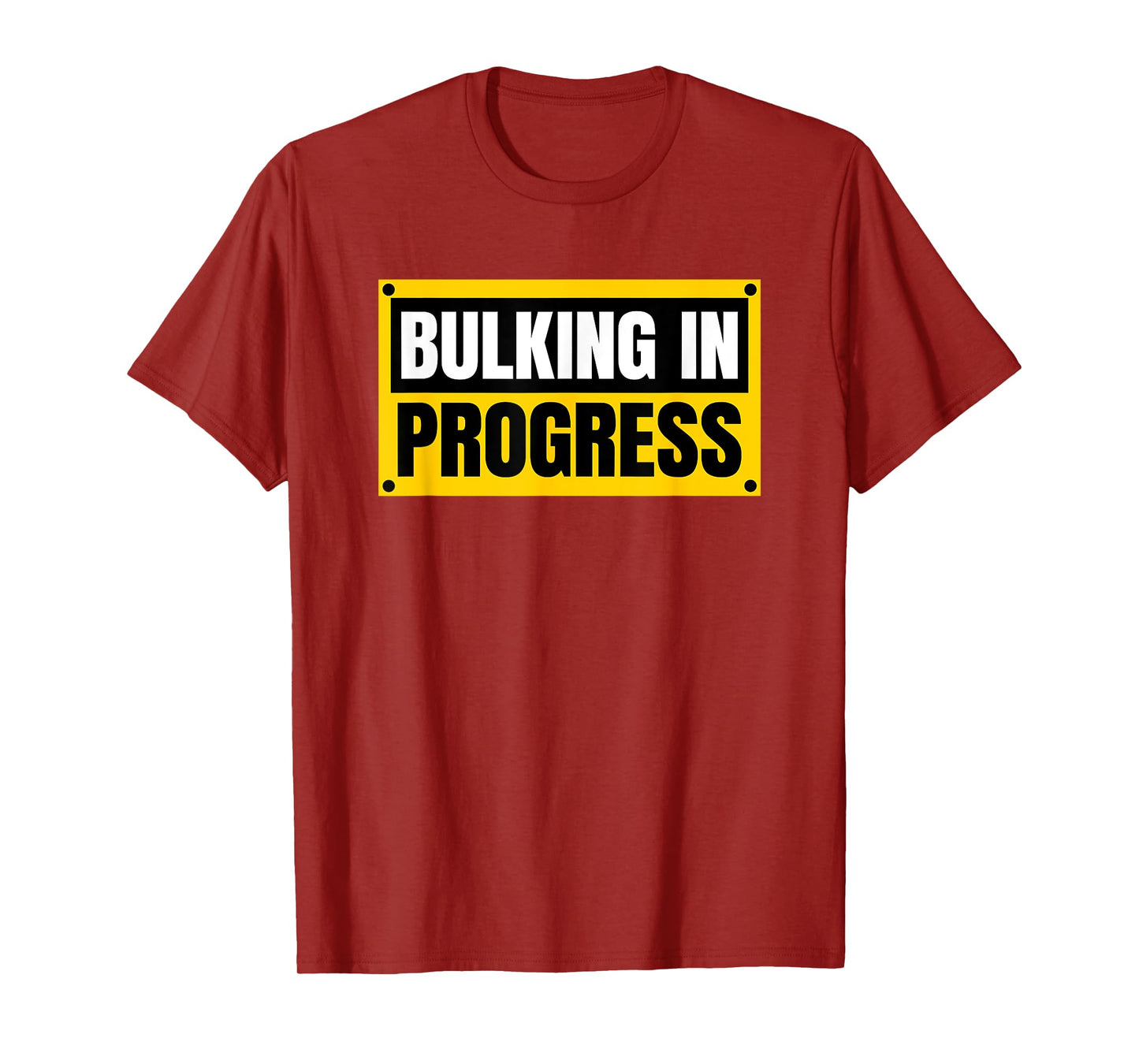 Bulking In Progress Funny Weightlifting Bodybuilding T-Shirt