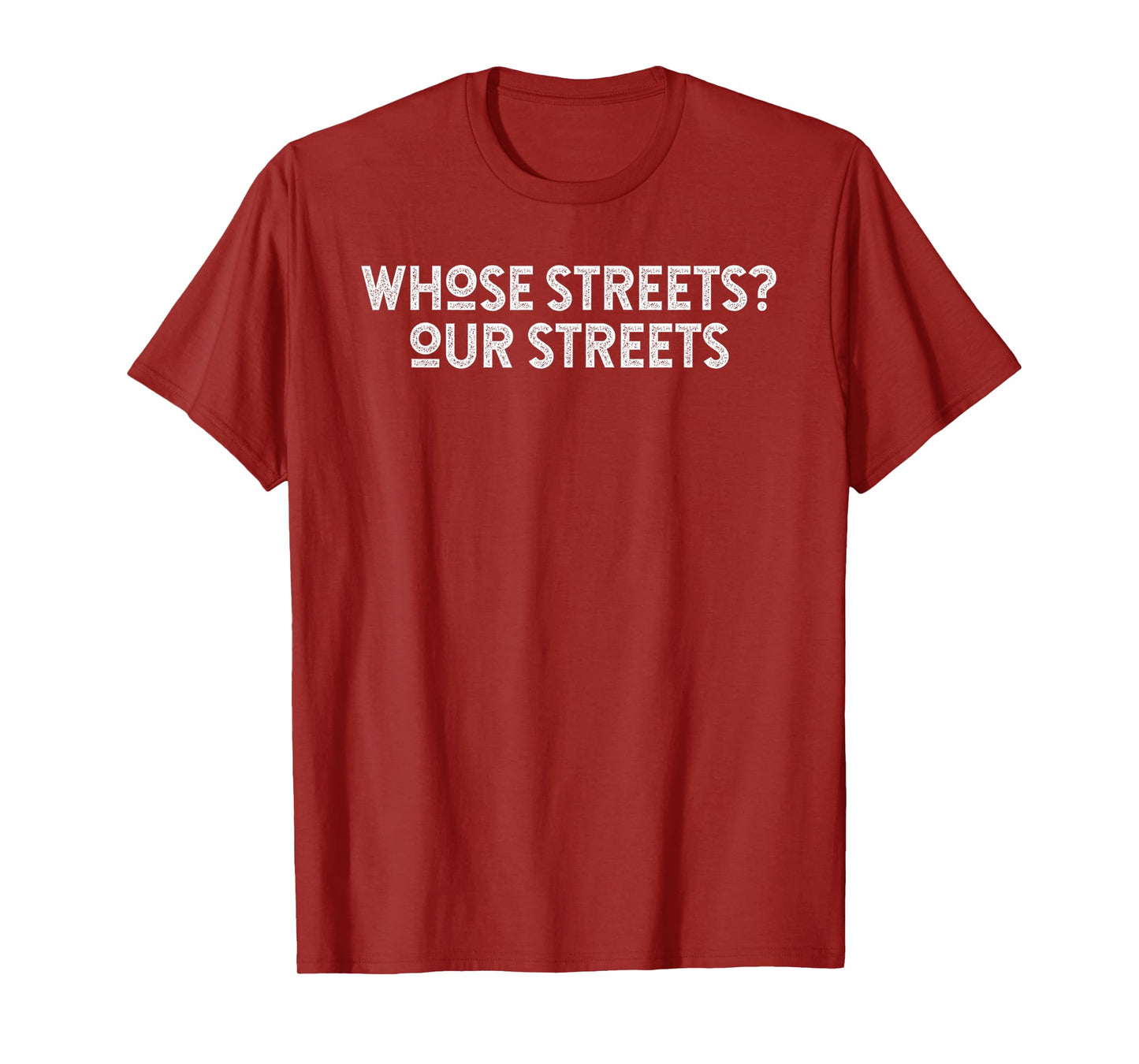 Whose Streets Our Streets T-Shirt