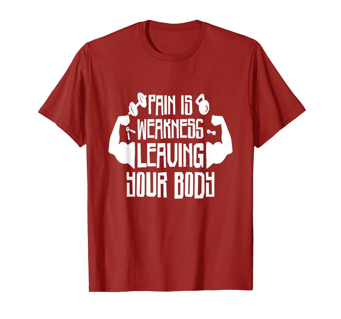 Pain Is Weakness Leaving Your Body, Gym and Fitness Lover T-Shirt