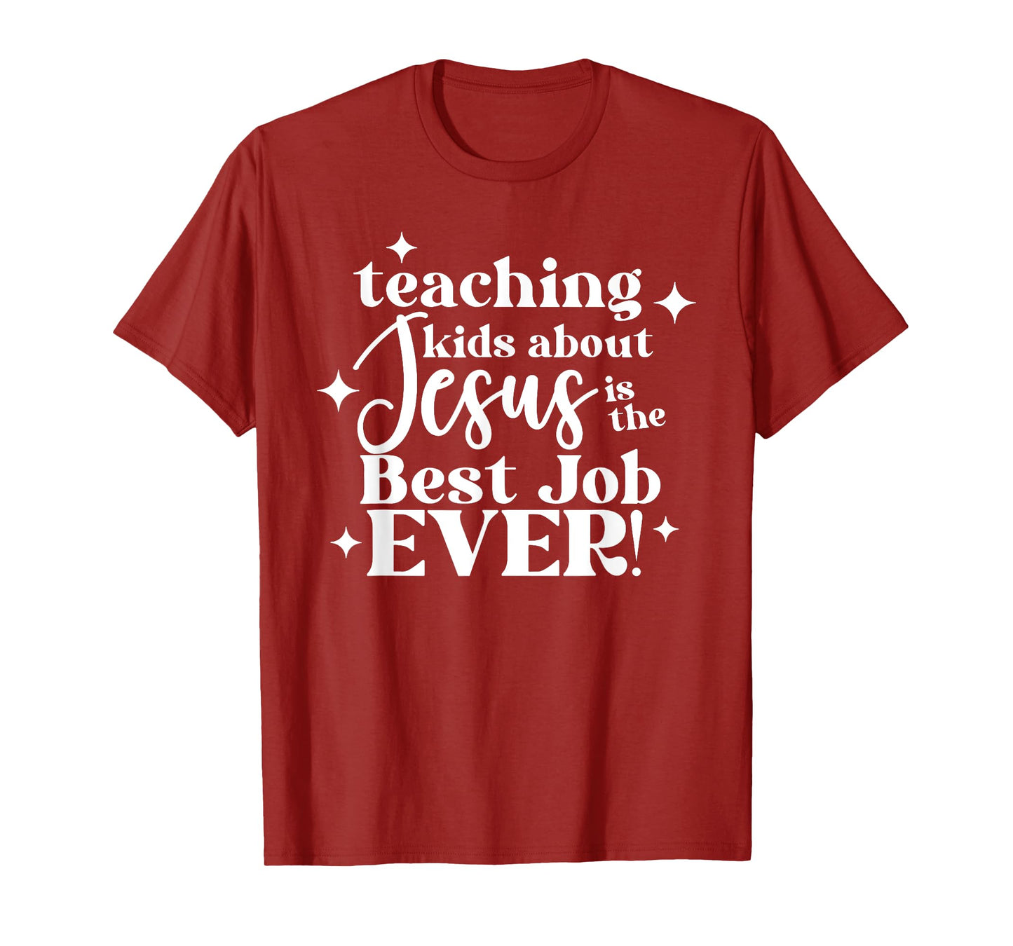 Teaching Kids About Jesus Is The Best Job Ever T-Shirt