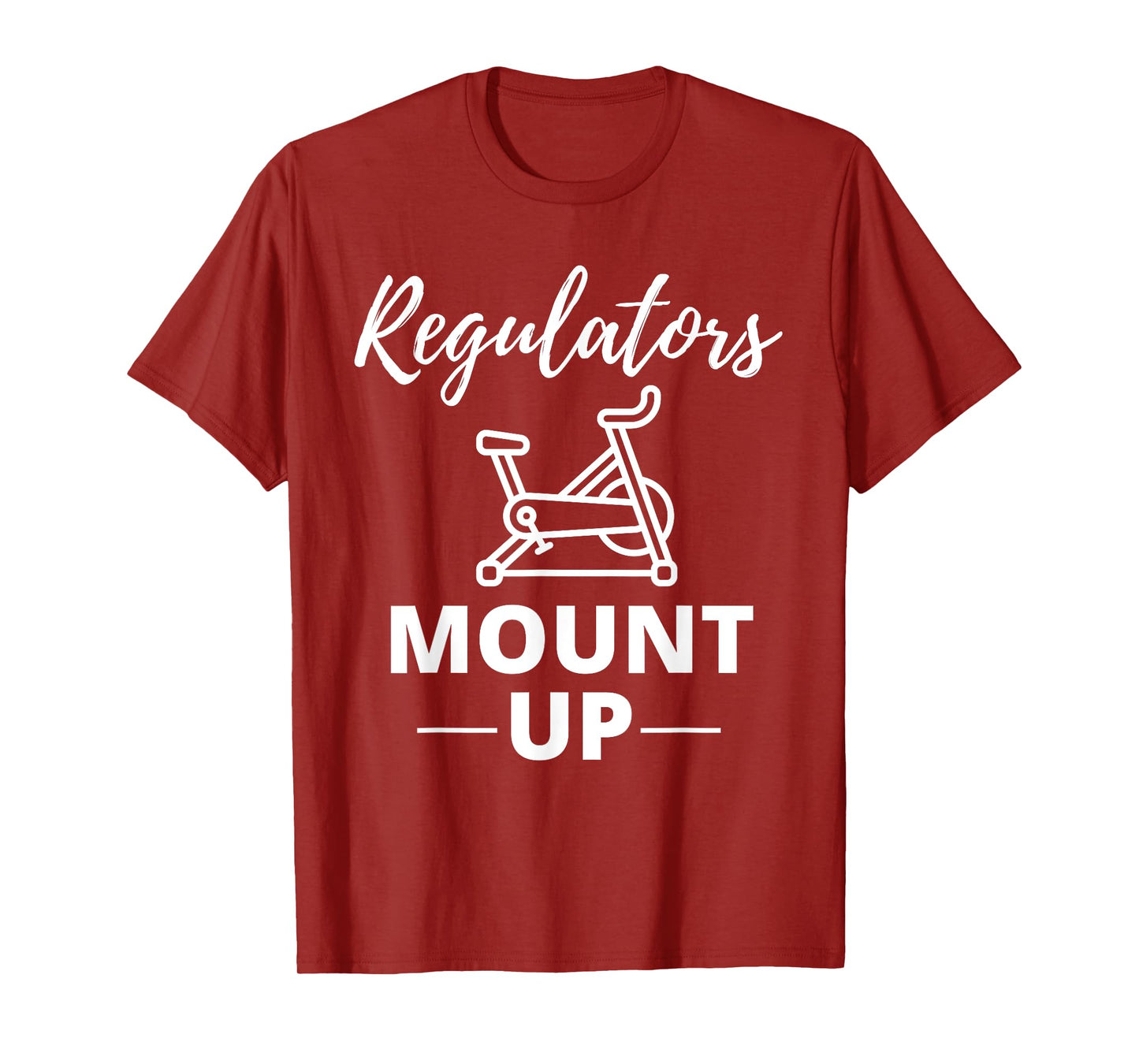 Regulators Mount Up Spin Class Funny Spinning Workout Gym T-Shirt