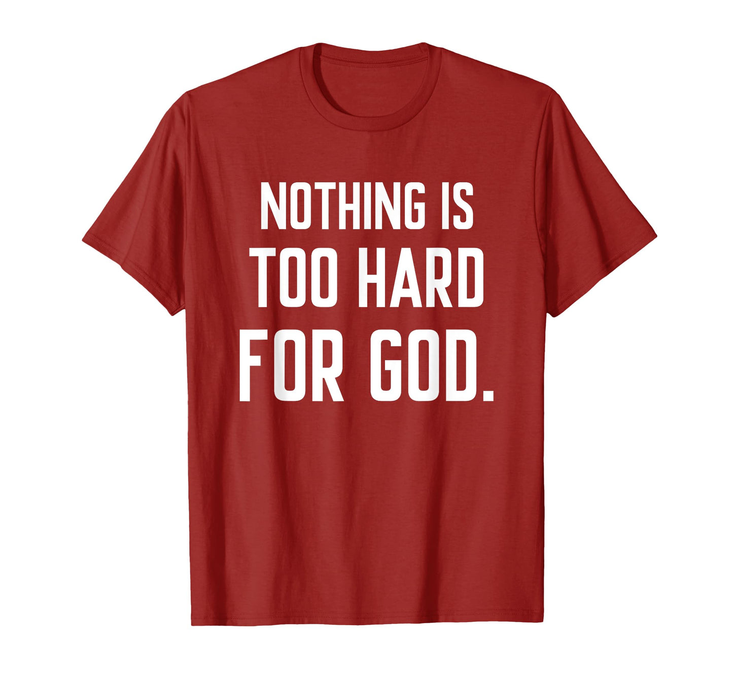 Nothing is Too Hard for God T-Shirt