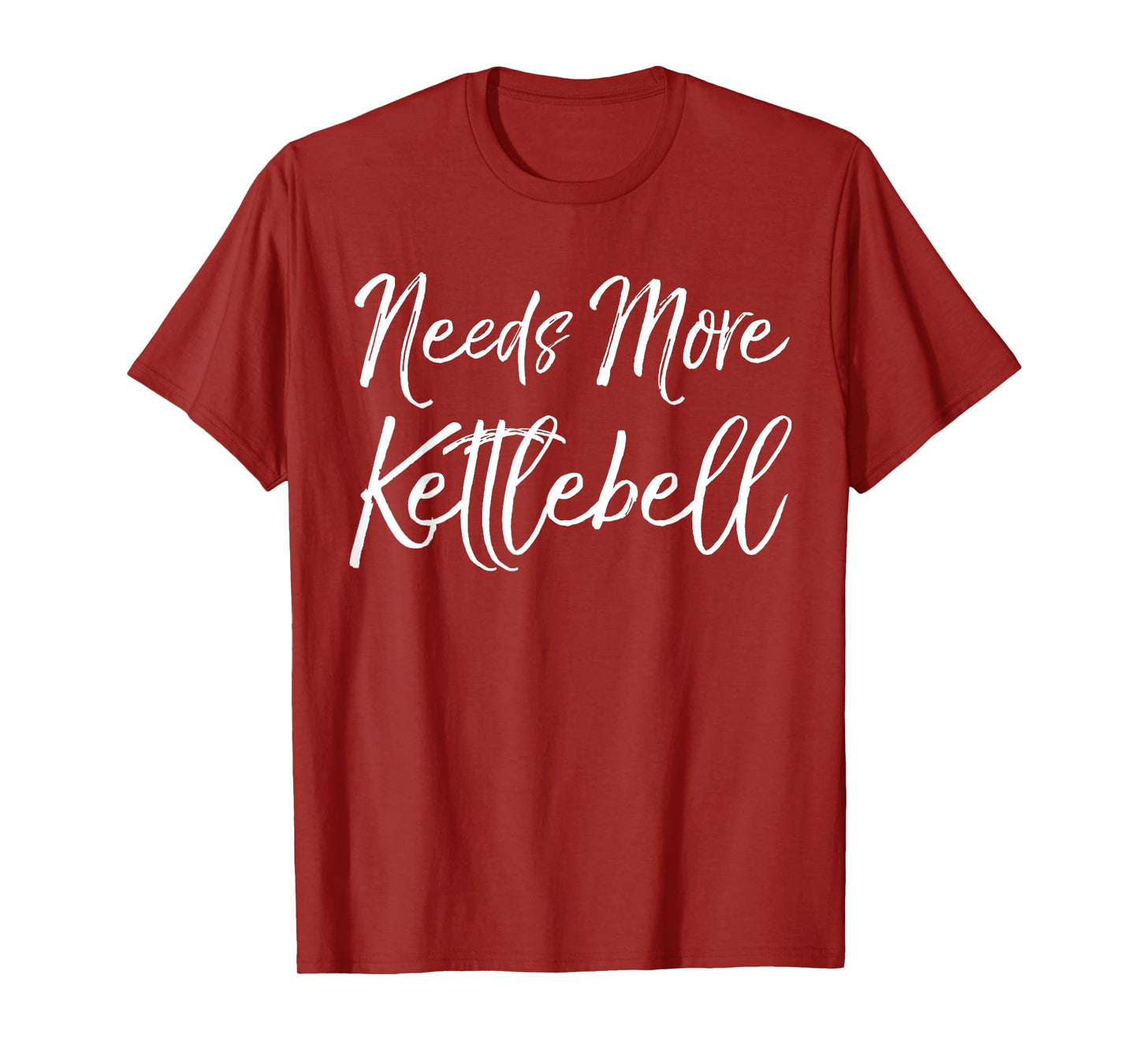 Cute Kettle Bell Exercise Pun Gym Joke Needs More Kettlebell T-Shirt