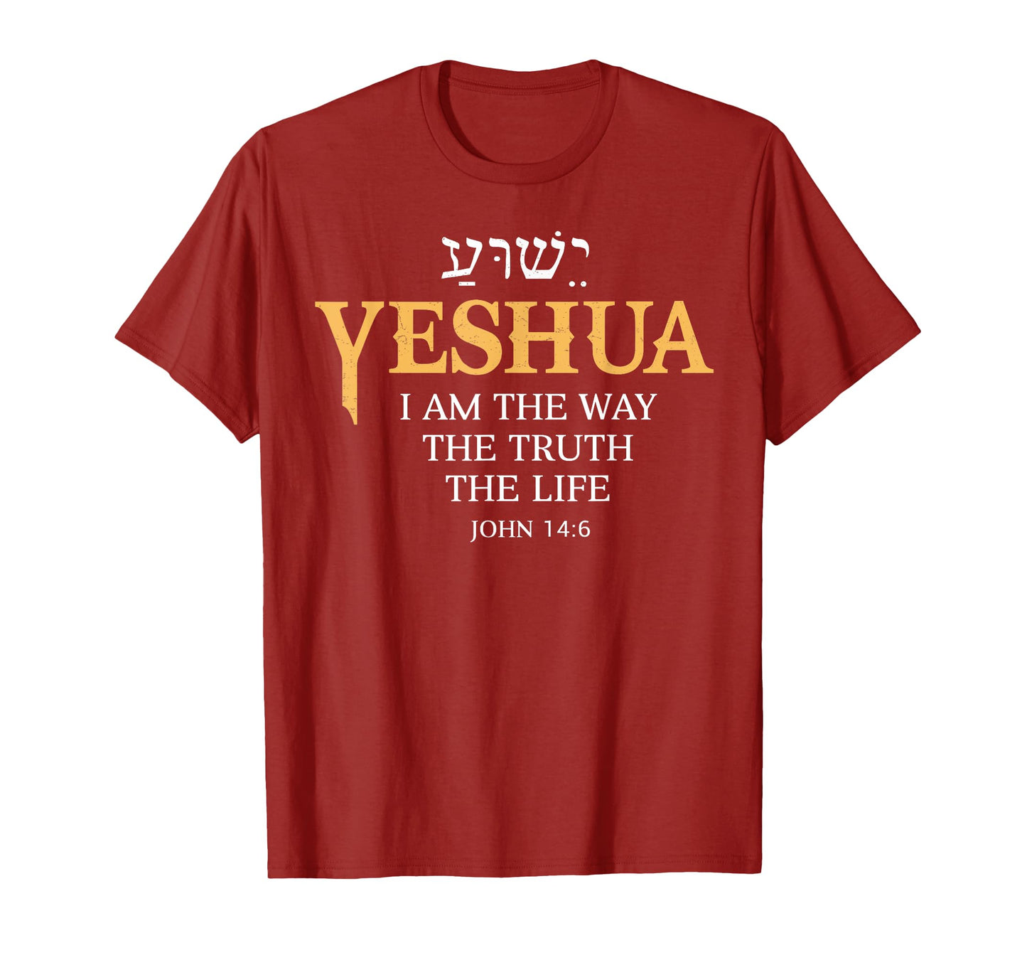 Yeshua Jesus I Am The Way Truth Life Christian Bible T-Shirt