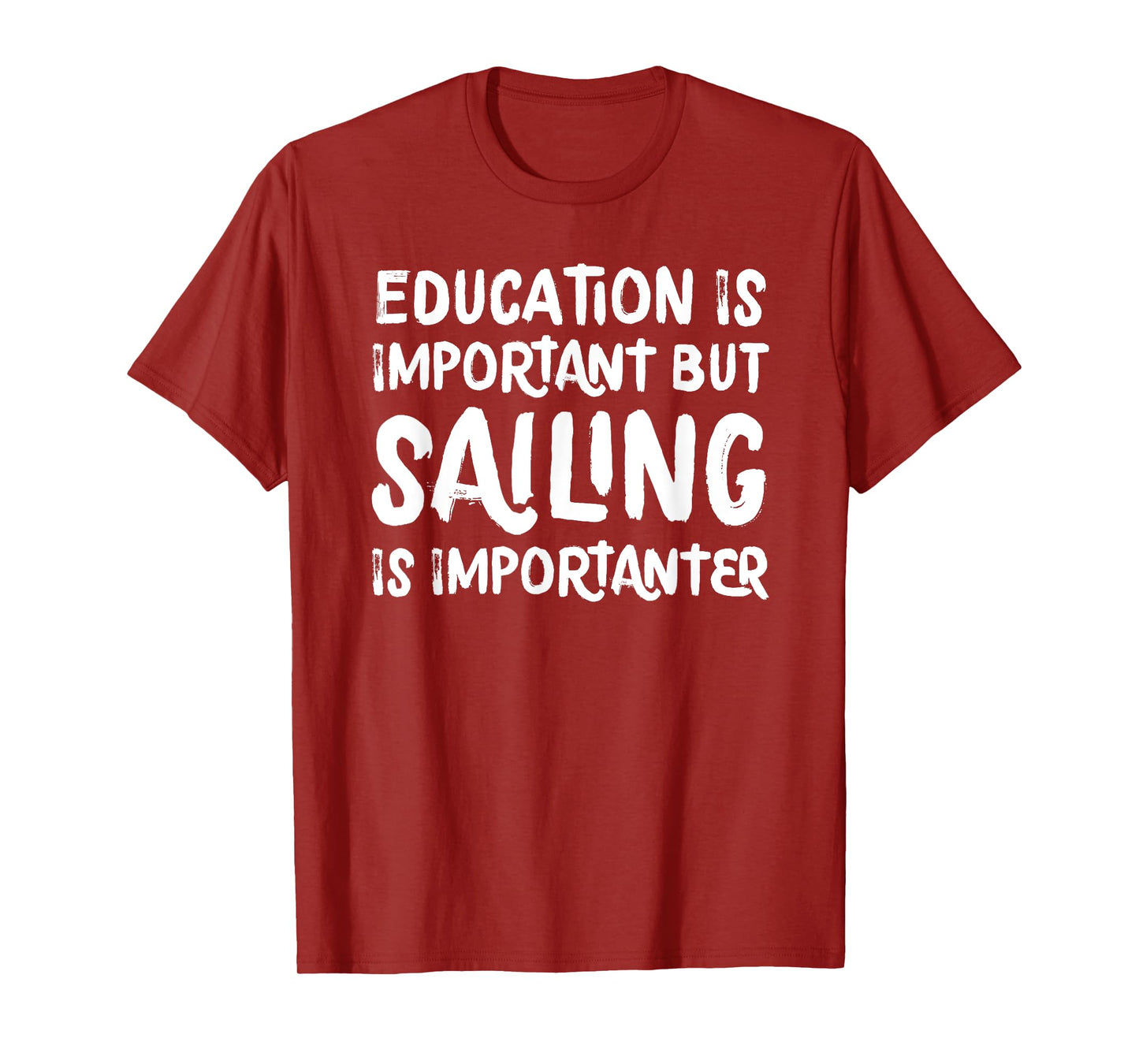 Education Is Important But Sailing Is Importanter Funny T-Shirt