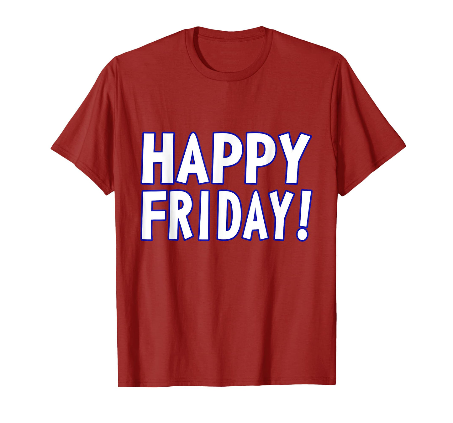 HAPPY FRIDAY T SHIRT - TGIF, Weekend Celebration Work Office T-Shirt