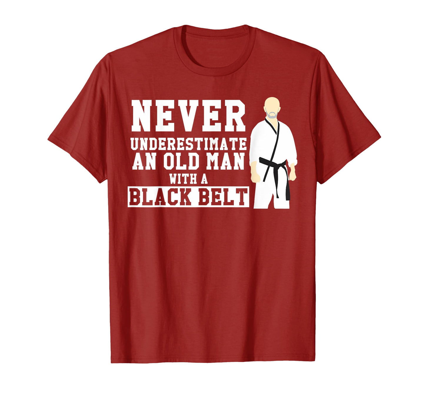 Never Underestimate Old Man Black Belt Martial Arts Gift T-Shirt