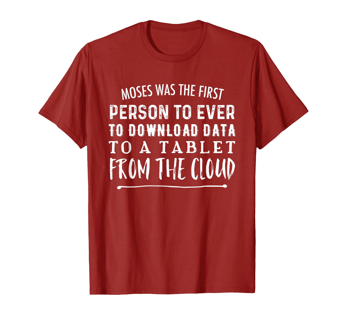 Moses Was First Person To Download Data to Tablet From Cloud T-Shirt
