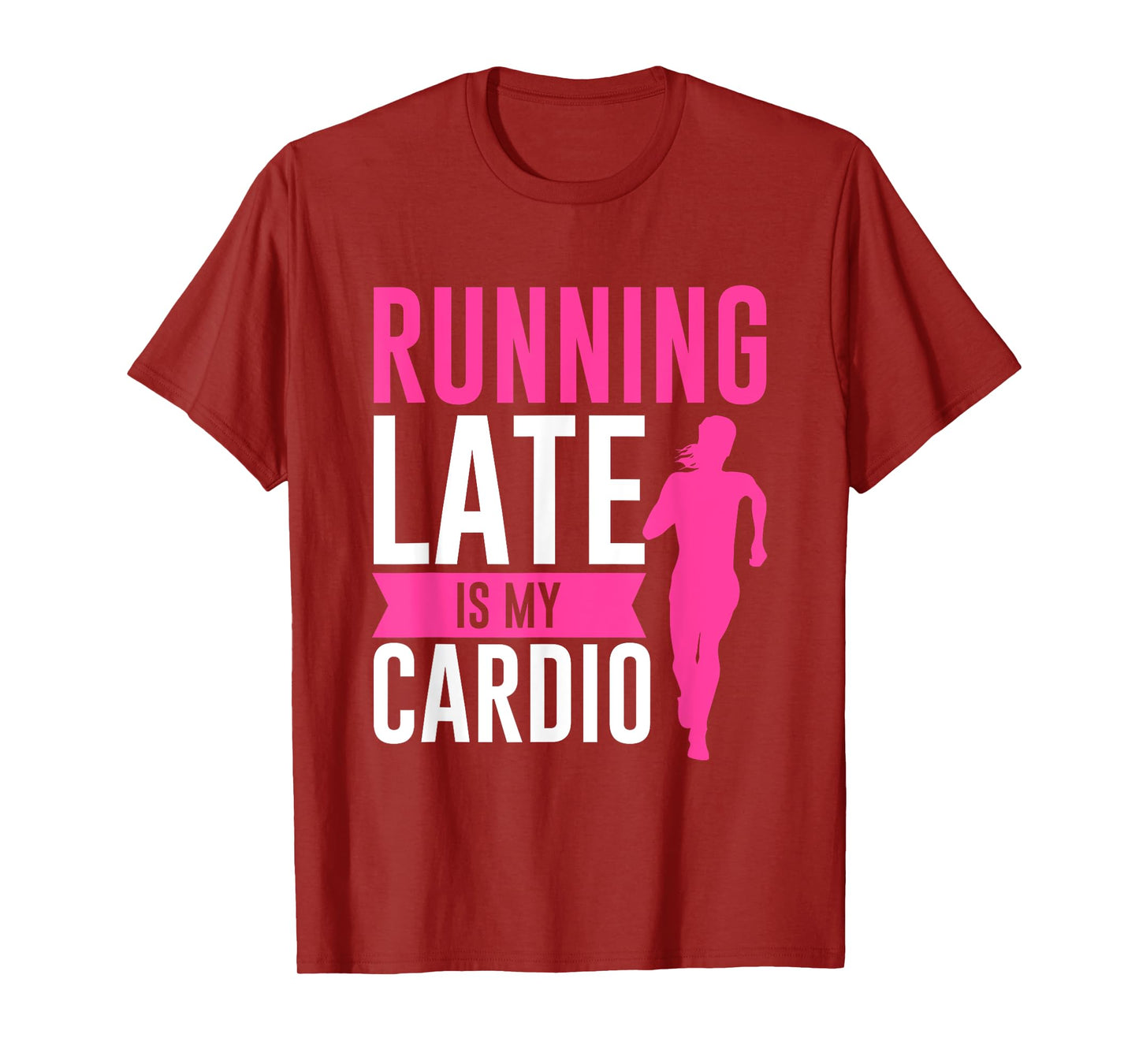 Running Late Is My Cardio Fitness Workout T-Shirt