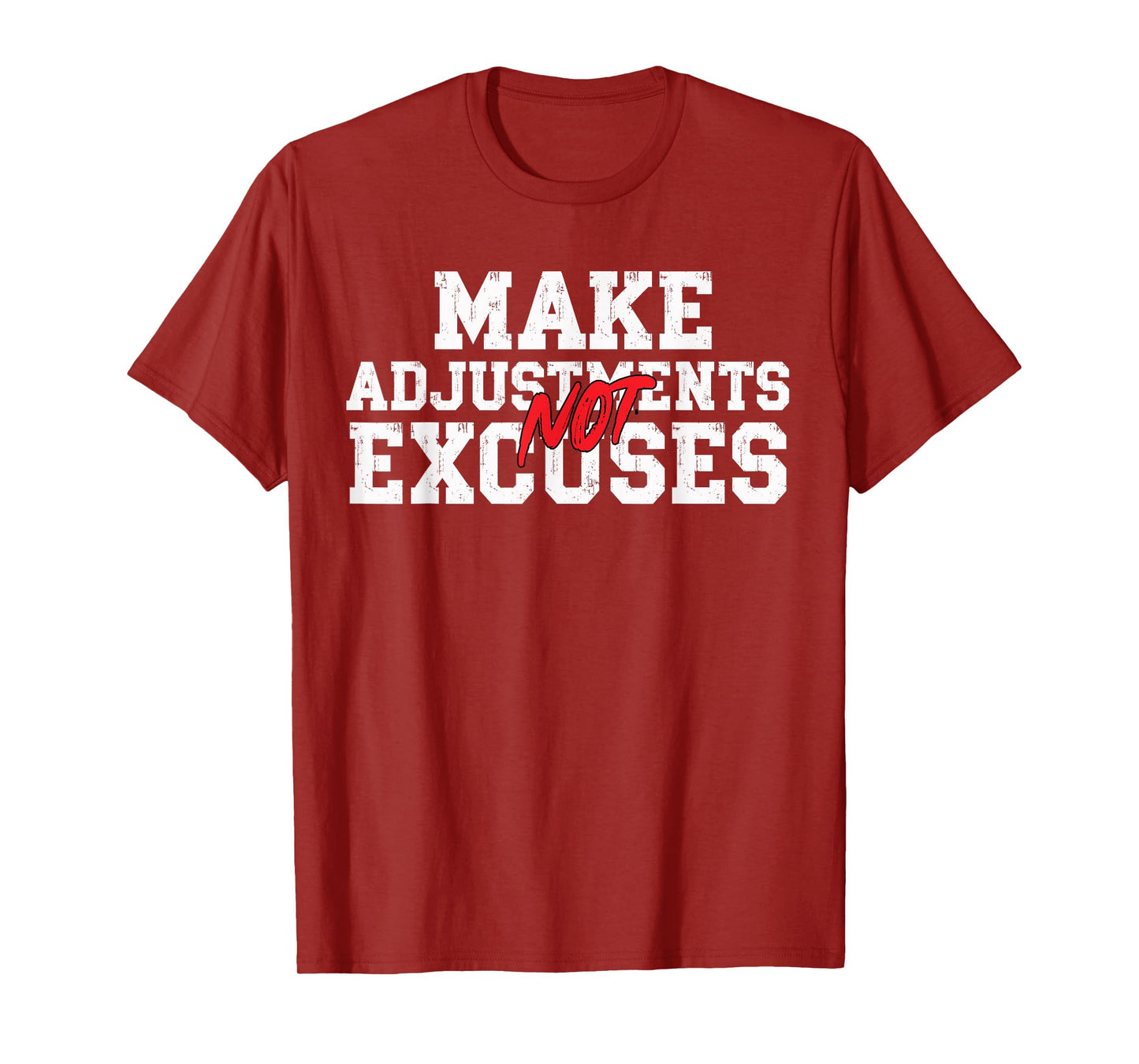 Make Adjustments Not Excuses Motivational Quote T-Shirt