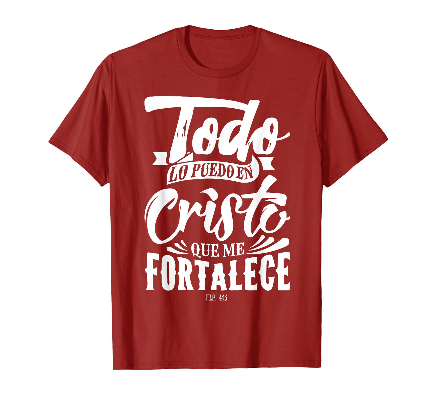 Todo lo Puedo en Cristo Mensajes Biblicos Espanol Cristianos T-Shirt