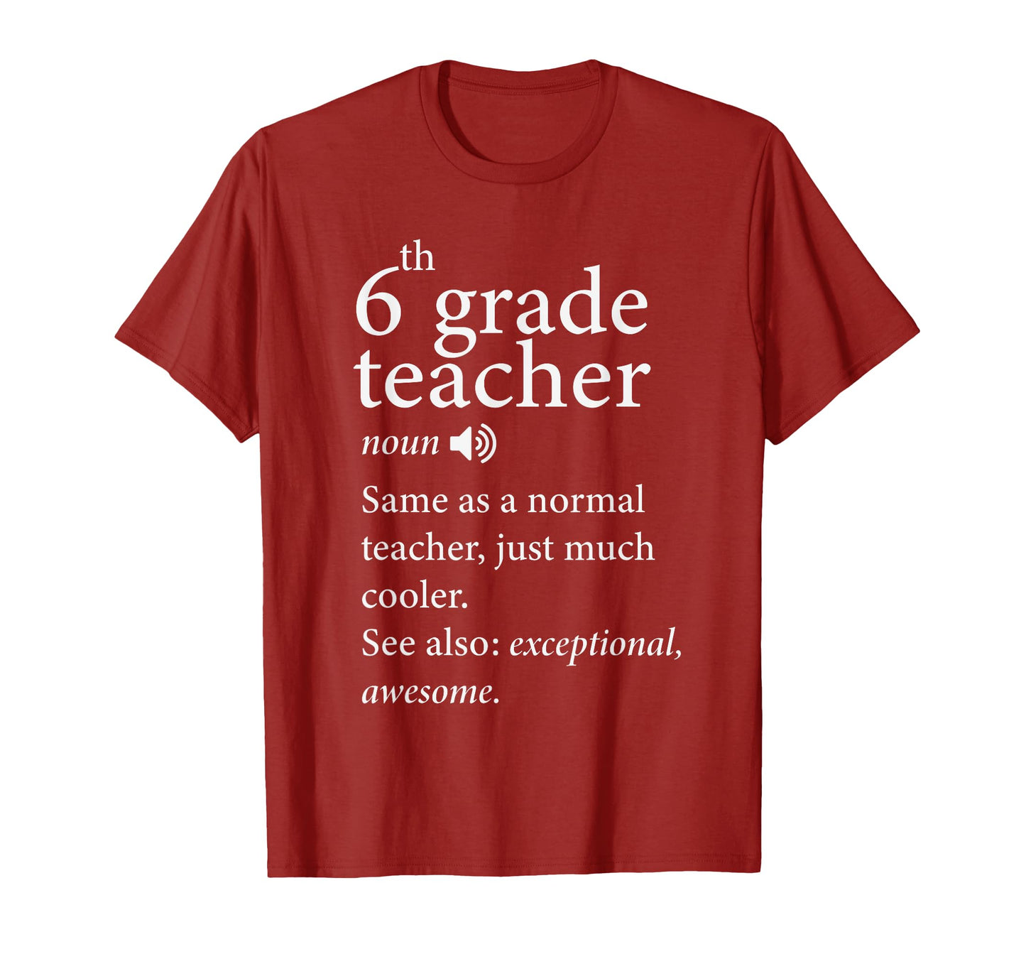 6th grade teacher noun same as a normal teacher, just much Men Women T-Shirt