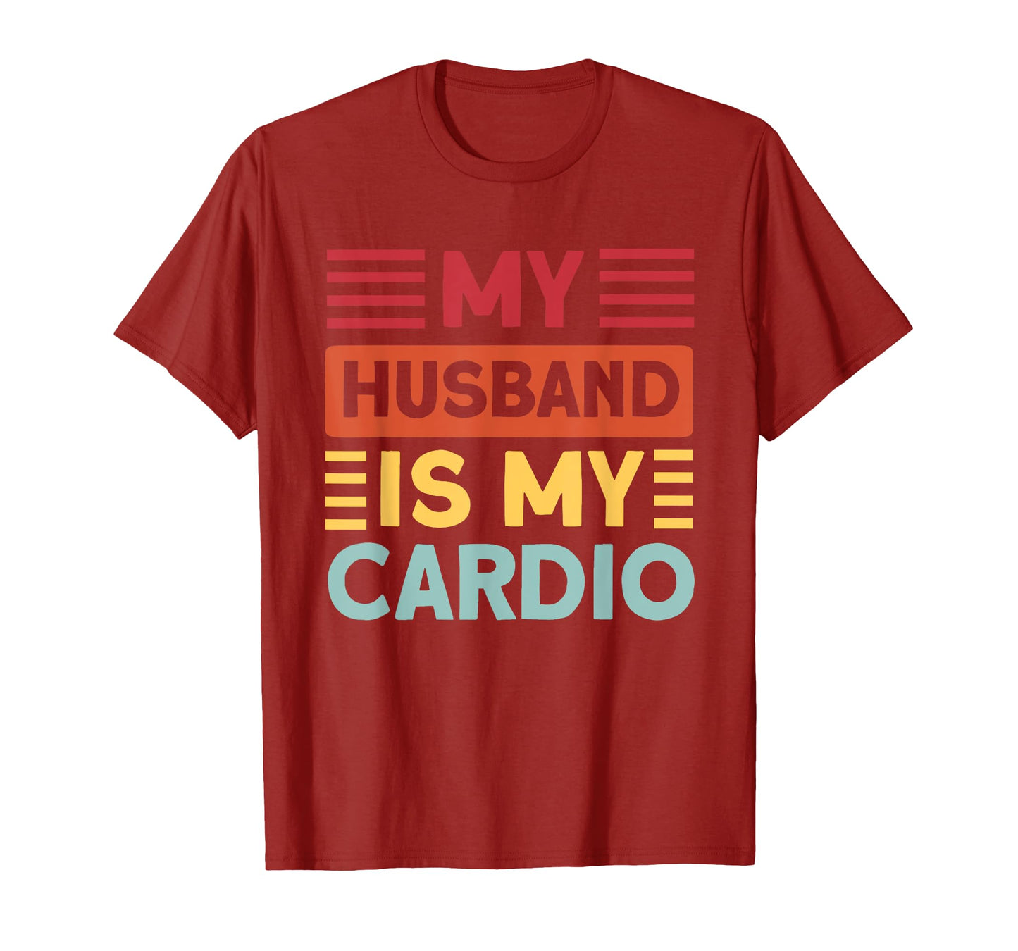My Husband is my Cardio Funny Gym T-Shirt