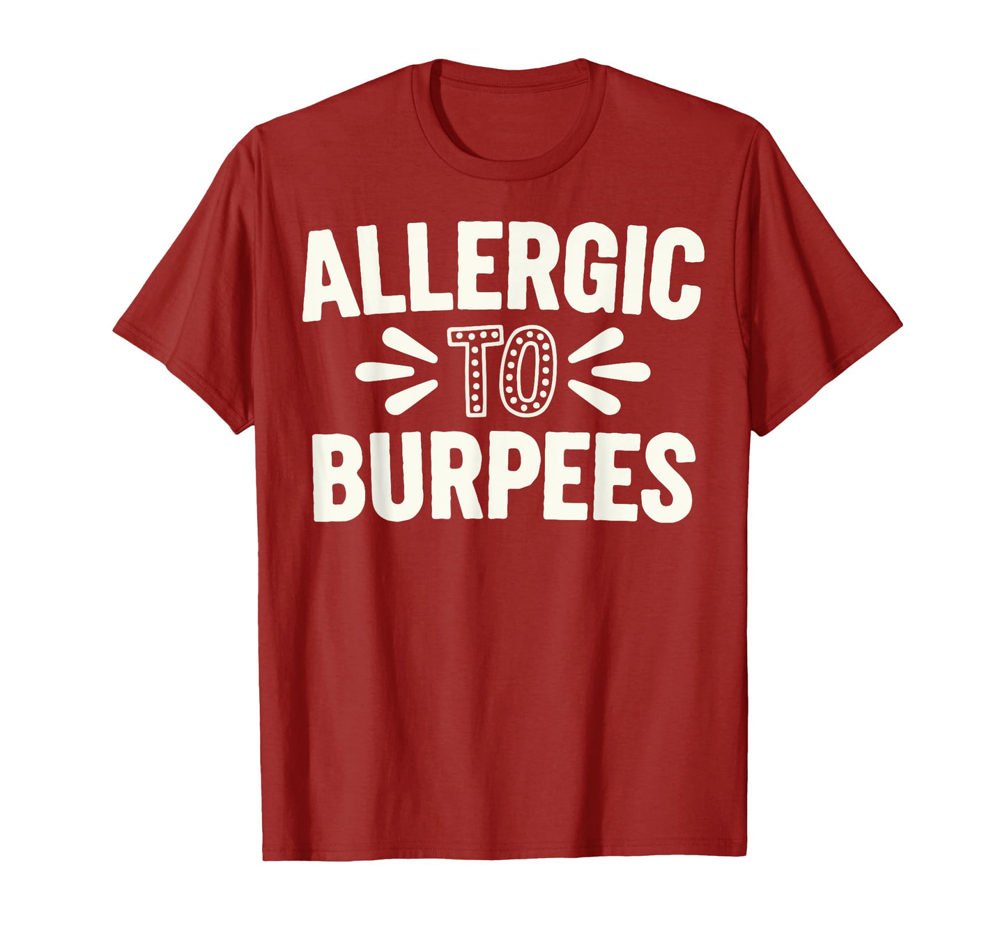 Allergic To Burpees T-Shirt