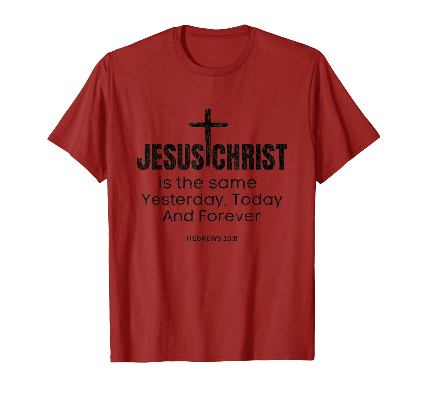 Vintage Jesus Christ Is The Same Yesterday Today And Forever T-Shirt