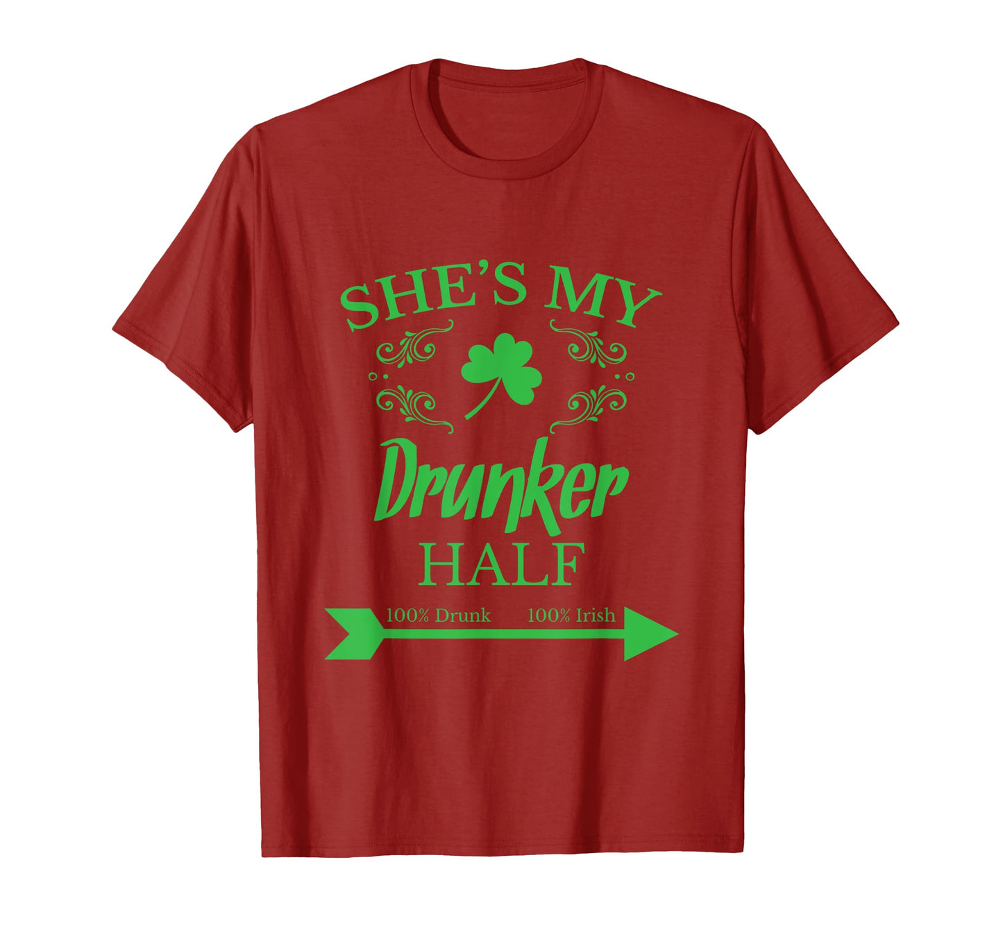 She's my Drunker Half Funny T-shirt St. Patrick's Day Gift T-Shirt