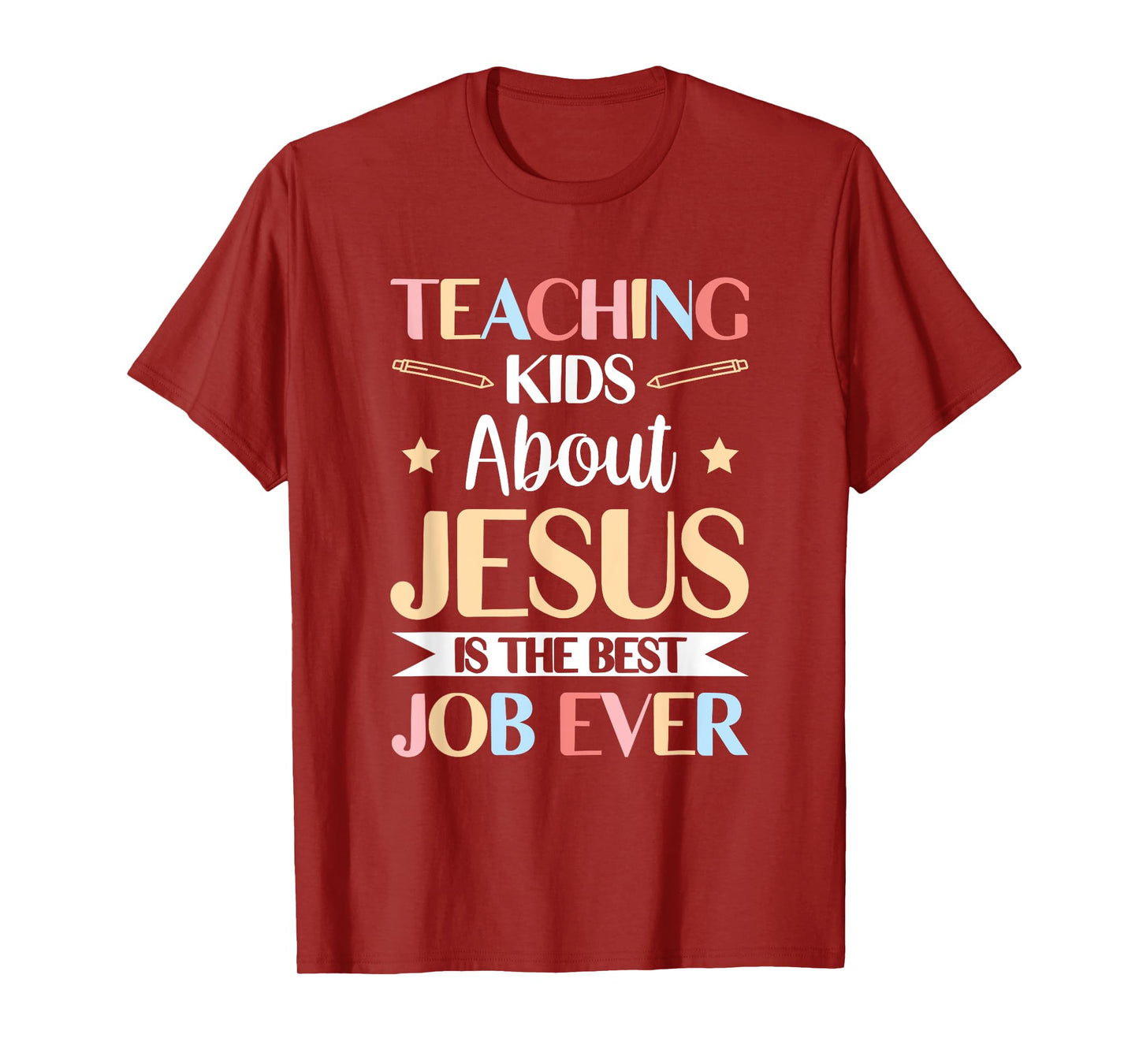 Teaching Kids About Jesus Is The Best Job Ever T-Shirt