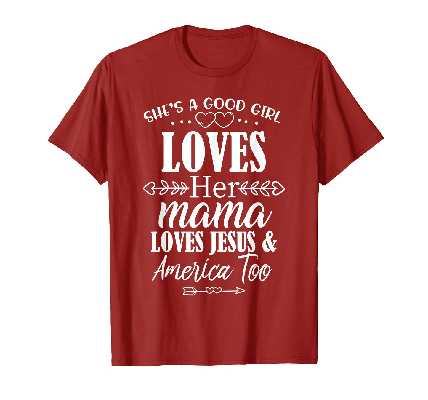 She's Good Girl Loves Her Mama Loves Jesus American Too T-Shirt