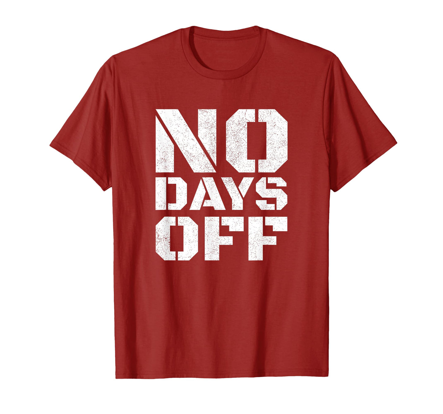 No Days Off T-Shirt Men Women Workout Fitness Exercise Gym T-Shirt