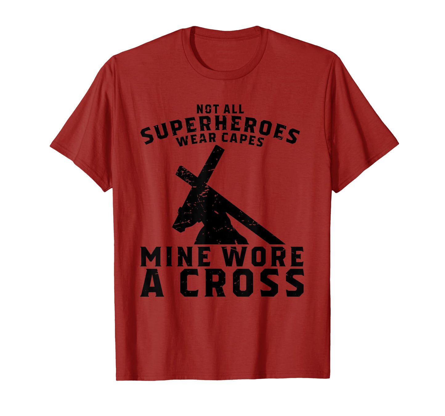 Not All Superheroes Wear Capes Mine Wore A Cross Jesus Gift