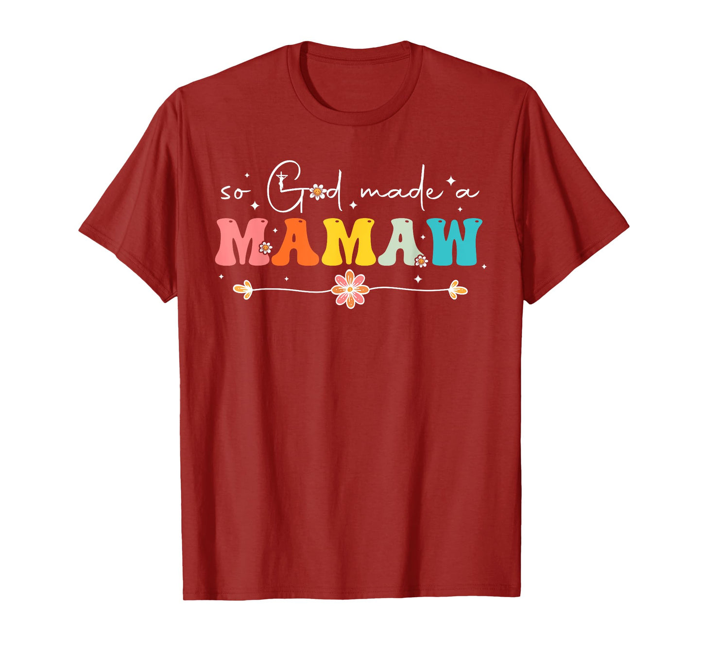 So God Made A Mamaw Groovy Happy Mothers Day Grandma T-Shirt