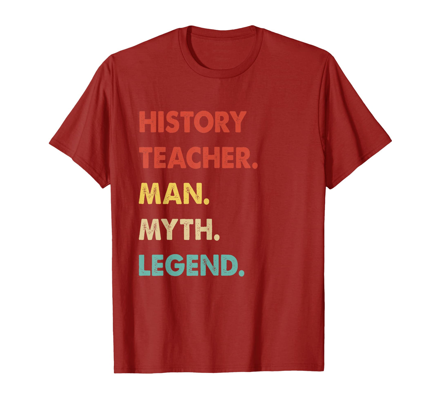 History Teacher Man Myth Legend T-Shirt