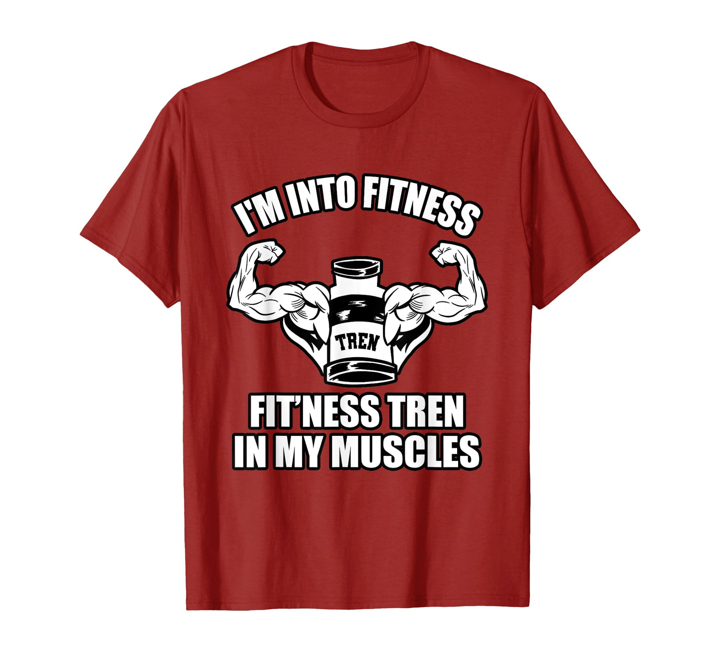 Funny bodybuilder, tren or trenbolone or steroids quotes T-Shirt