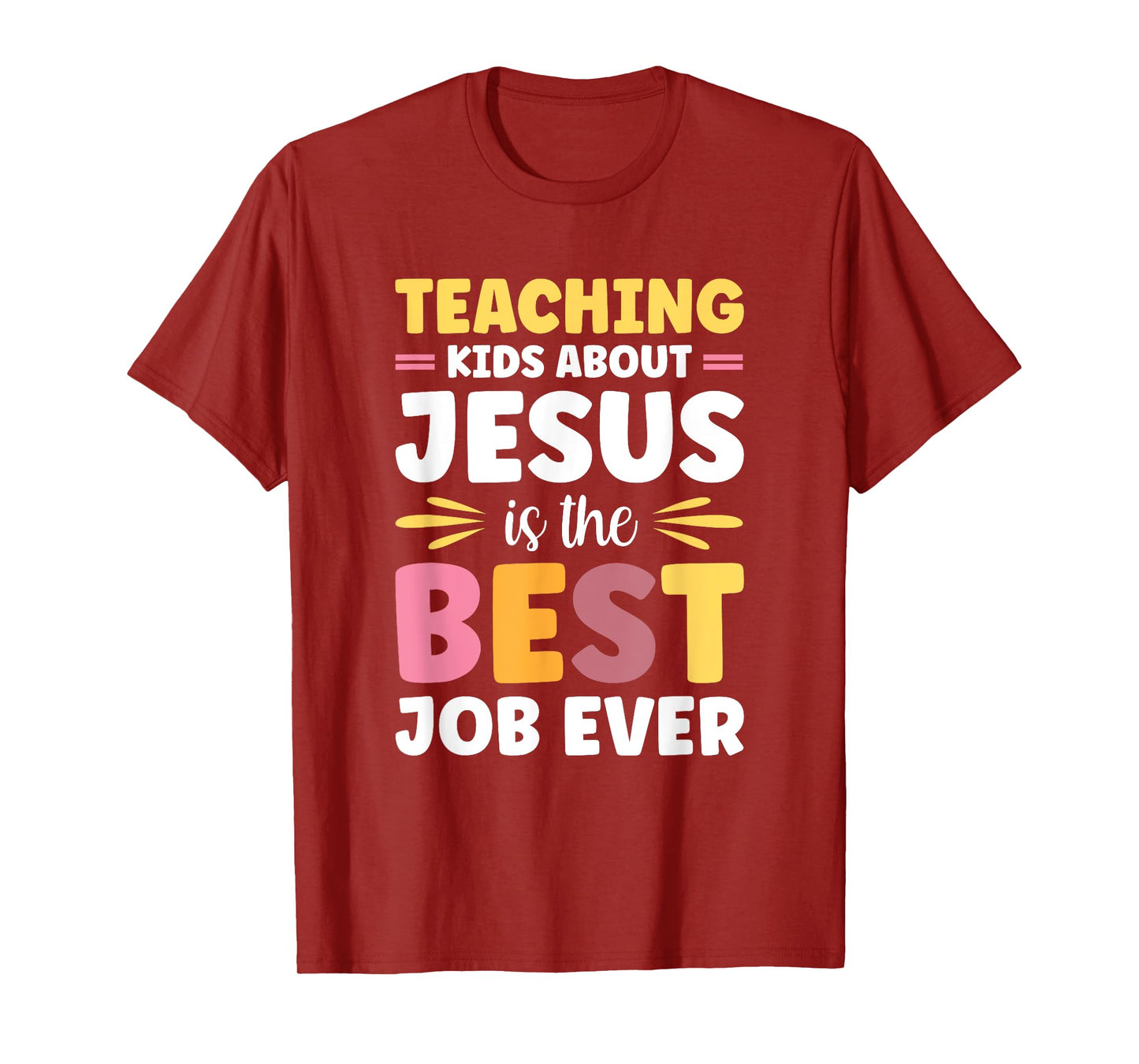 Teaching Kids About Jesus Is The Best Job Ever T-Shirt