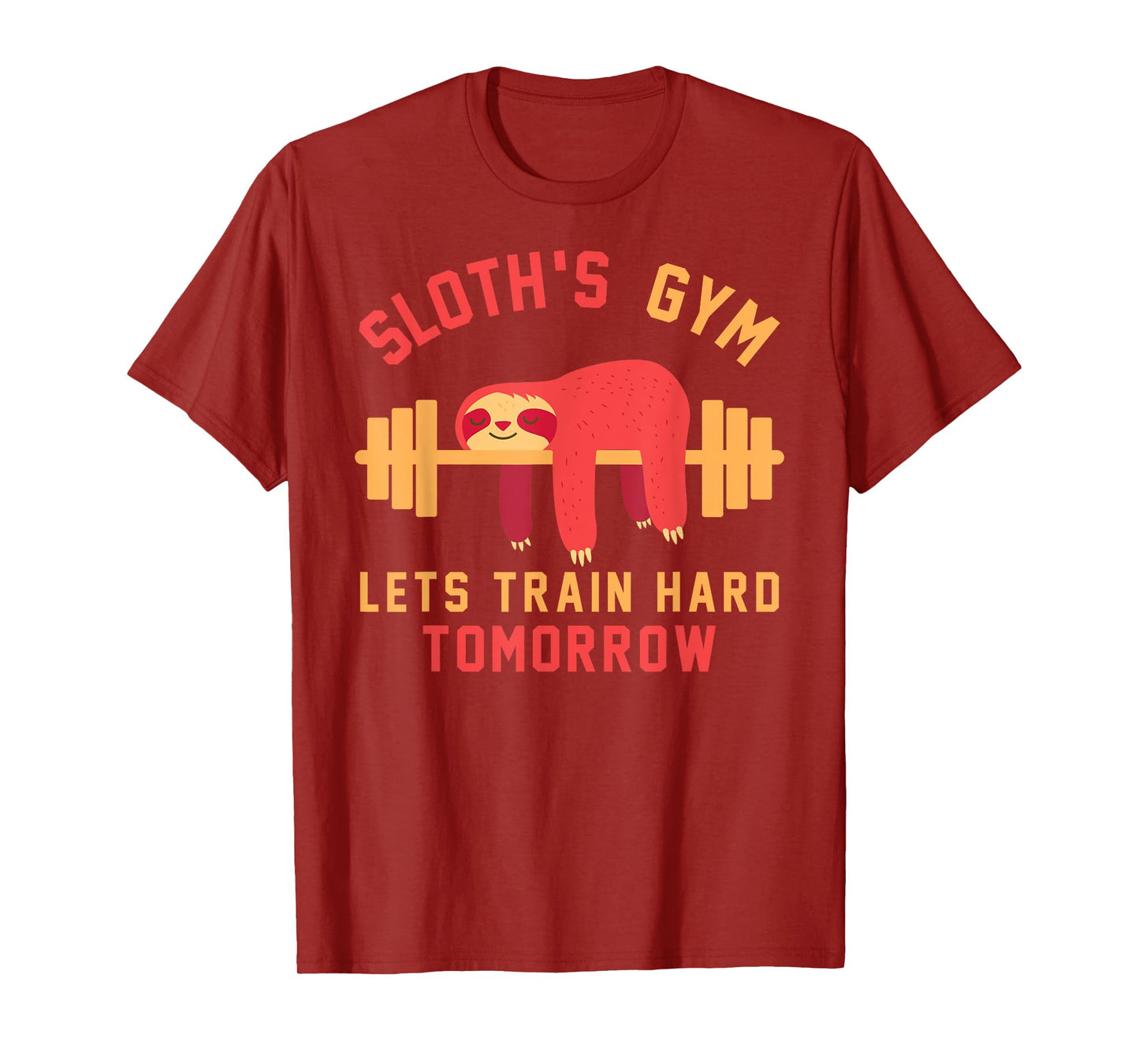 Sloths Gym Lets Train Hard Tomorrow Funny Cute Sloth Gift T-Shirt