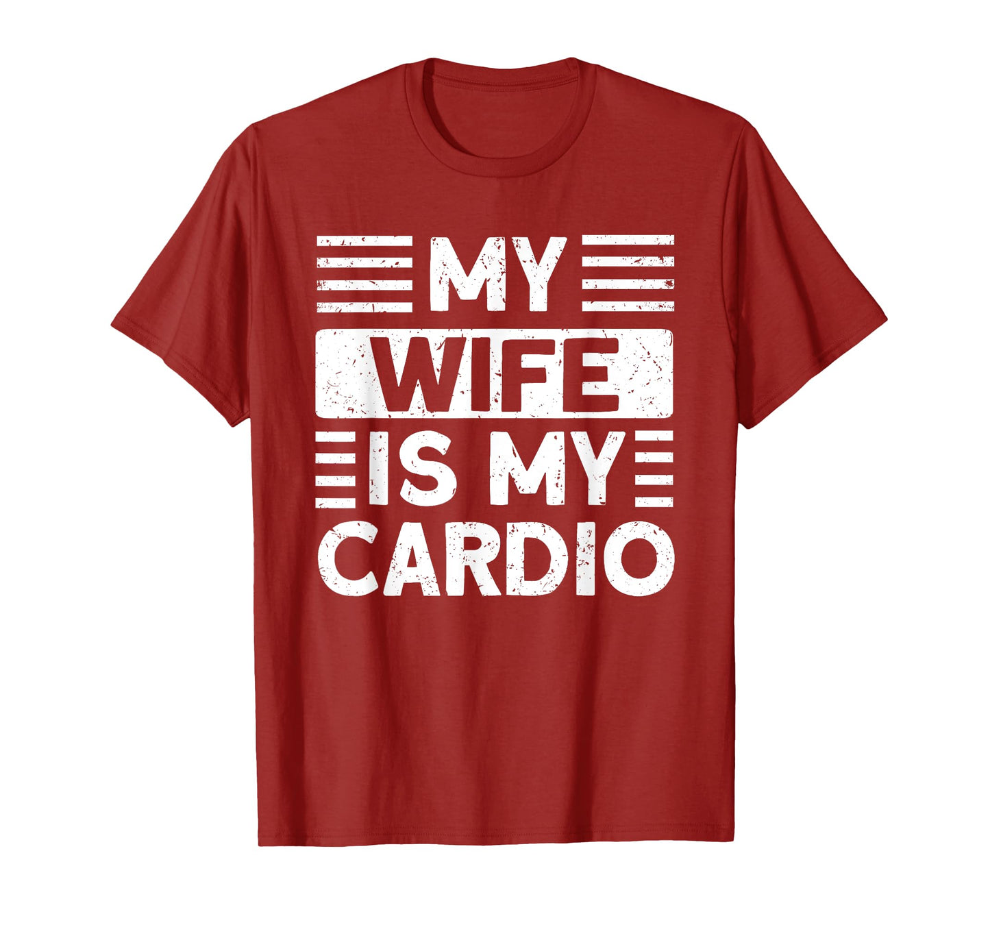 My Wife is my Cardio Funny Gym T-Shirt