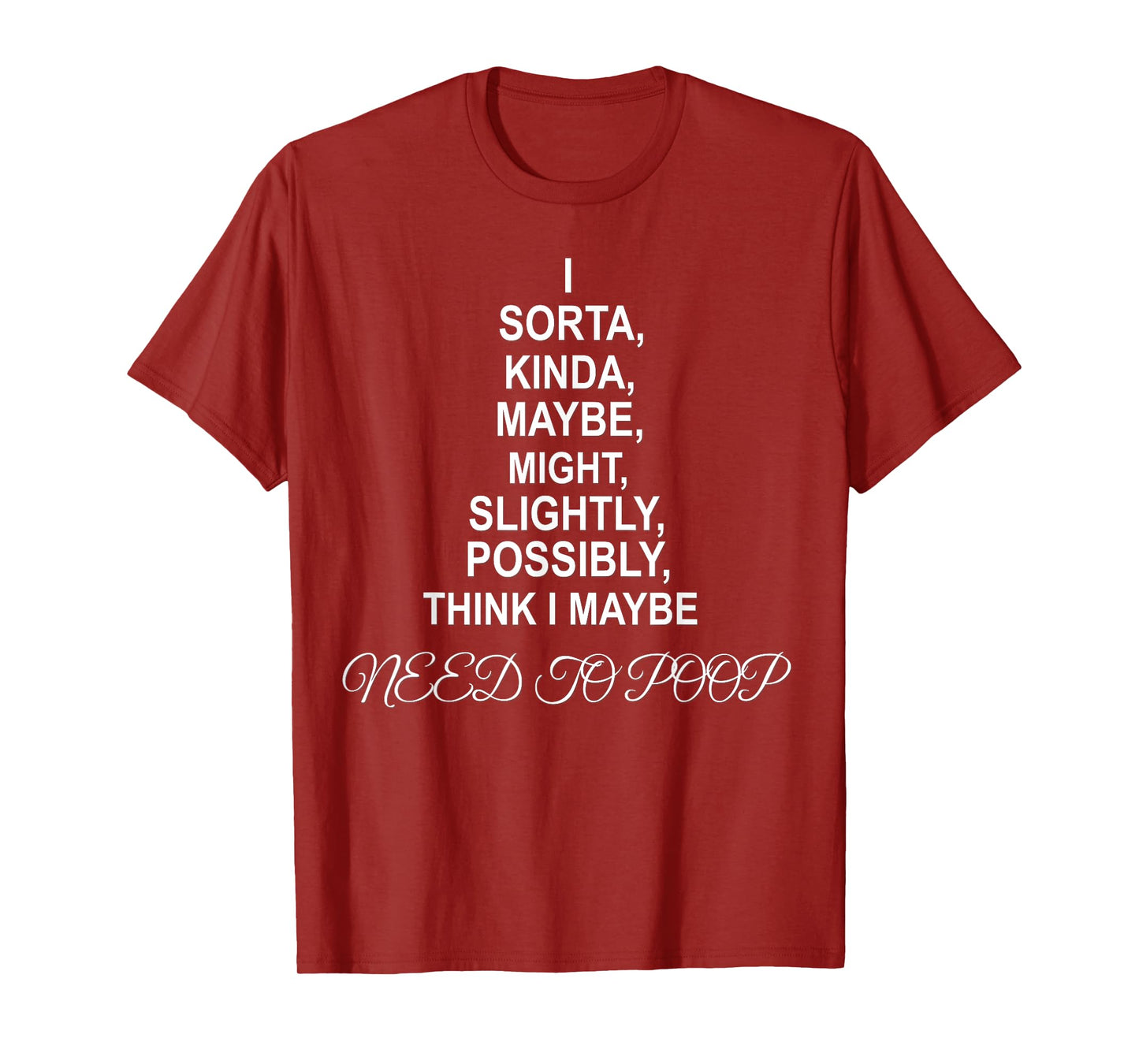 I NEED TO POOP Funny sarcastic gift T-Shirt