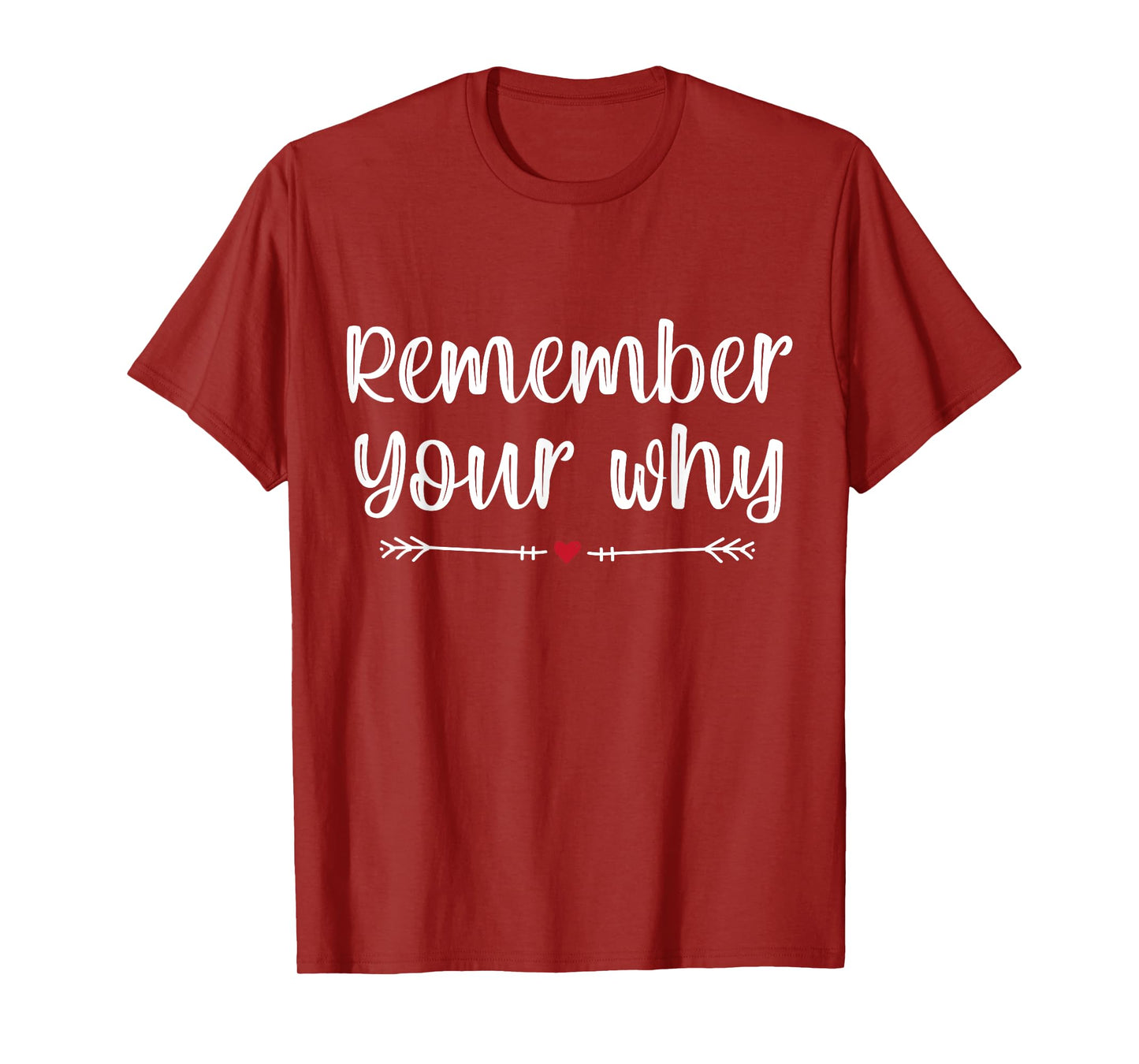 Funny Sarcastic Inspirational Quote, Remember Your Why T-Shirt