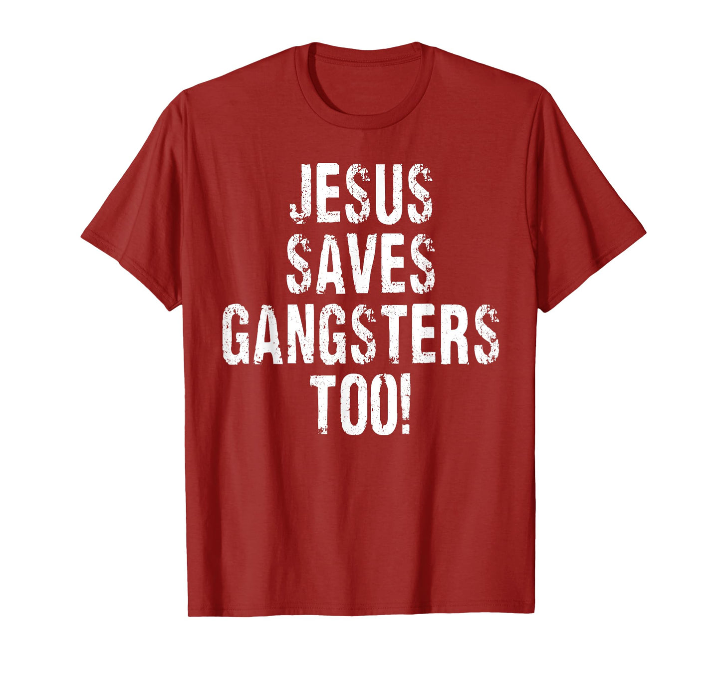 Vintage Jesus Saves Gangsters Too Sign Squabble Up T-Shirt