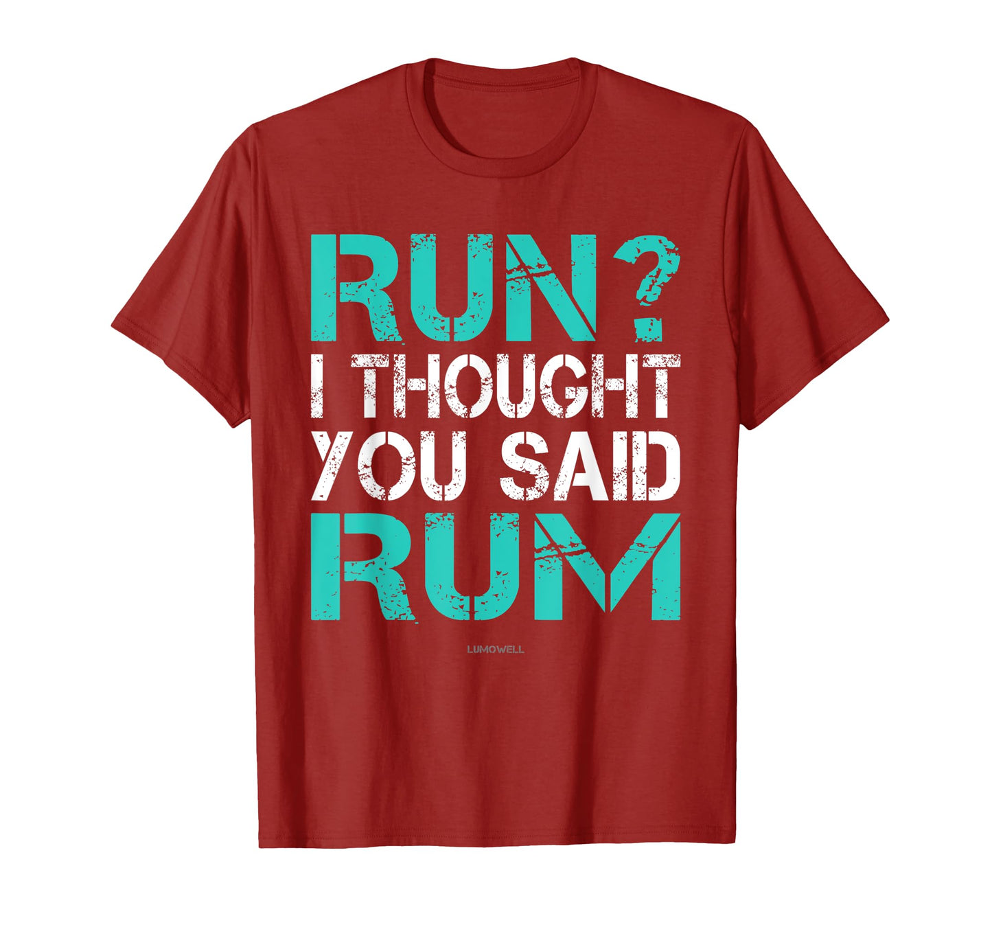 Run I Thought You Said Rum Shirt - Funny Running Shirts