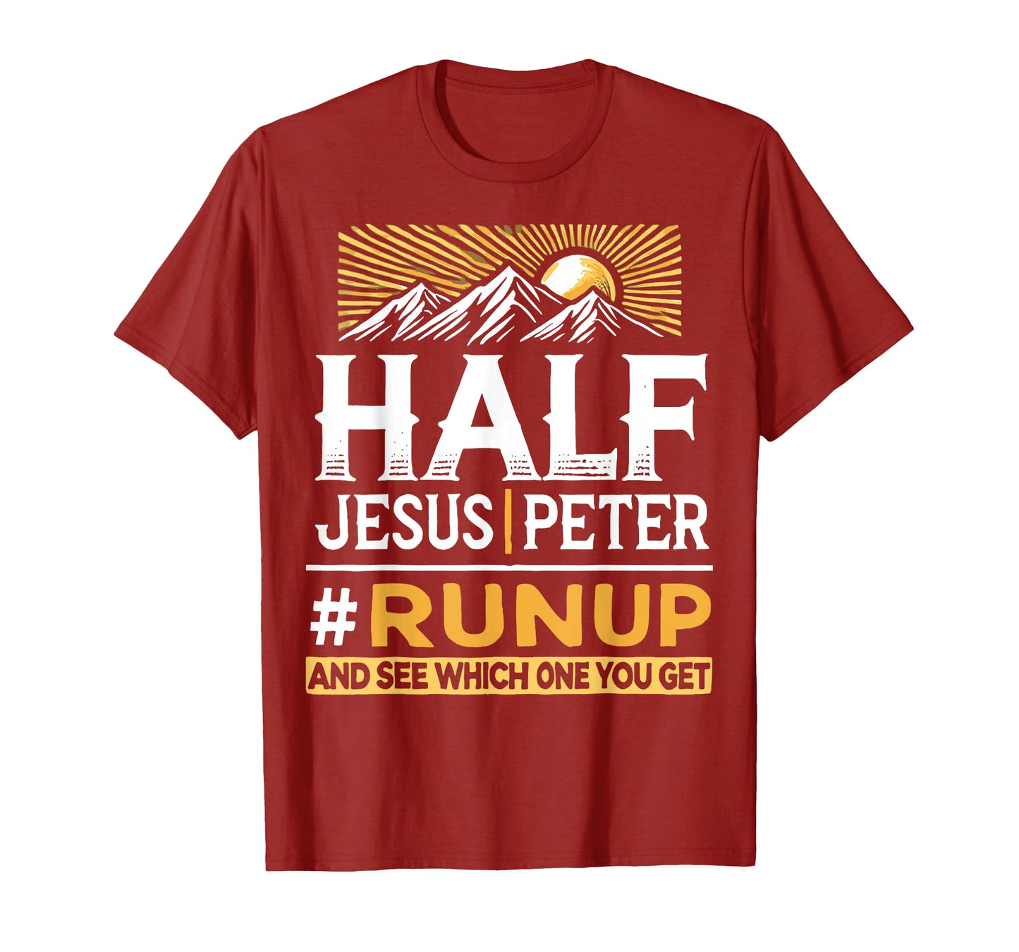 Half Jesus and Half Peter #Runup Christians T-Shirt