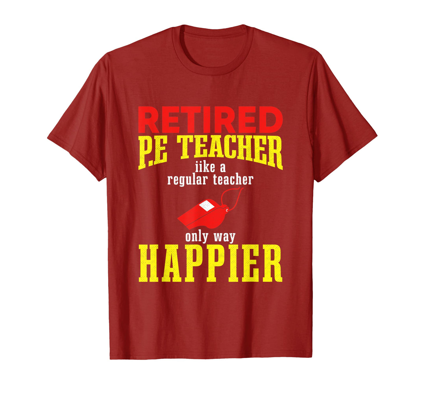 I Am a Retired P.E. Teacher, Retired P.E. Teacher T-Shirt for Men Women