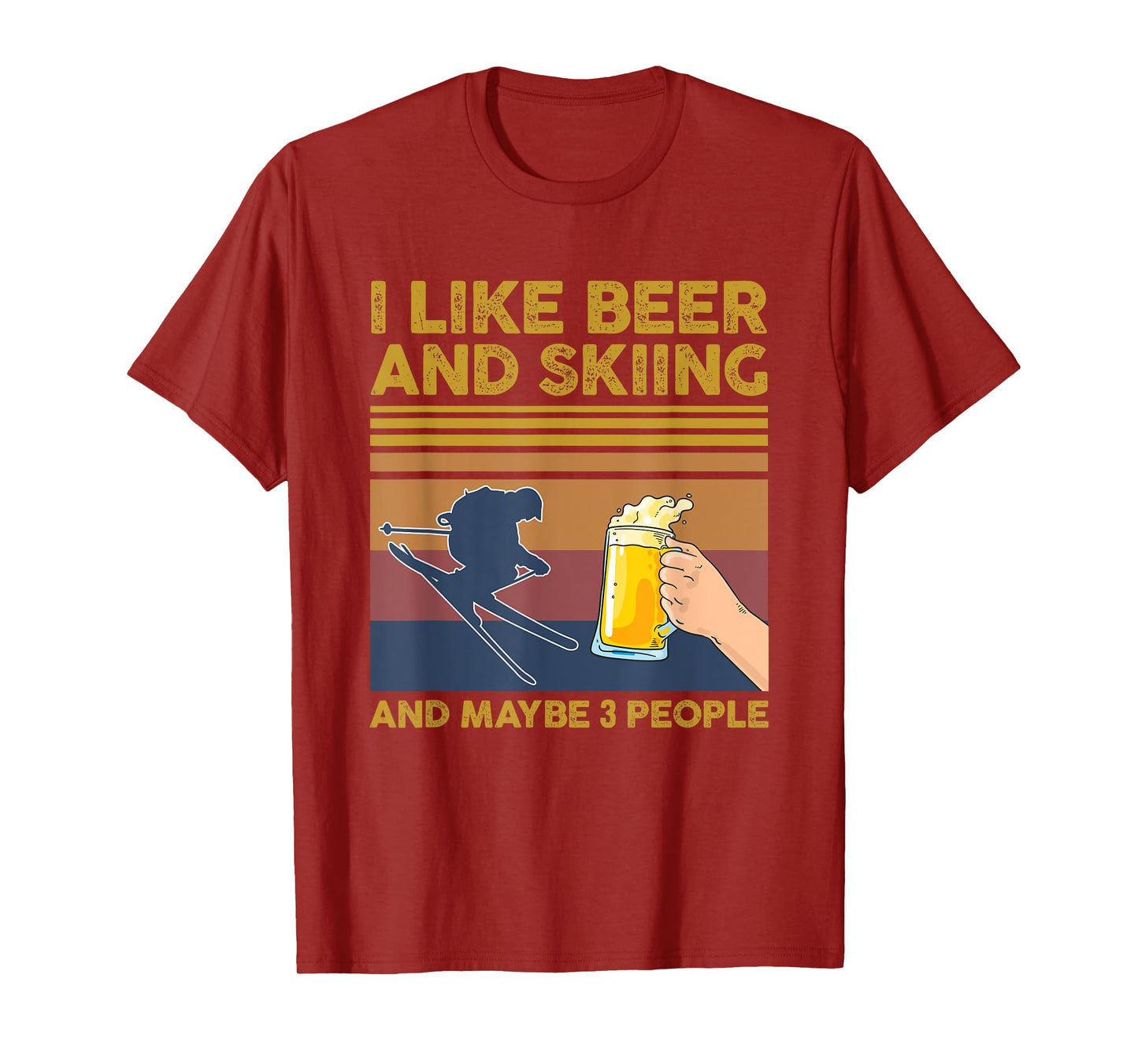 I Like Beer and Skiing and Maybe 3 People T-Shirt