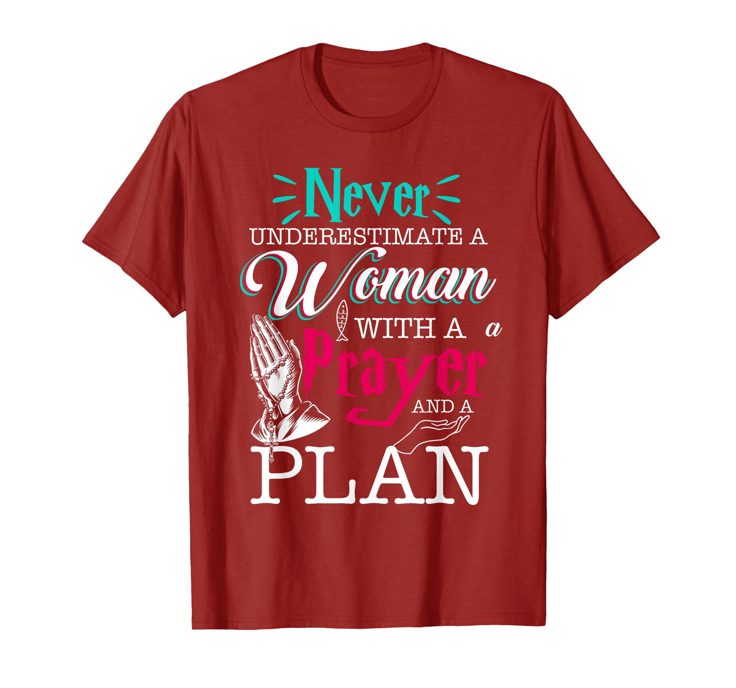 Christian Faith Never Underestimate A Women With Prayer Plan T-Shirt