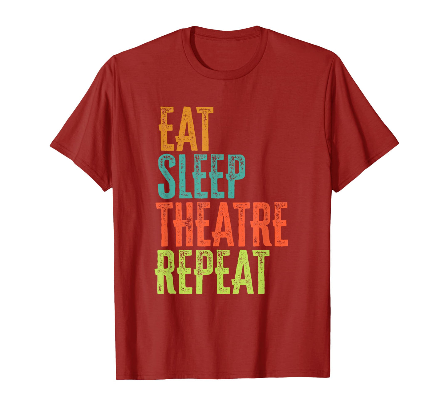 Retro Eat Sleep Theatre Repeat Rehearsal Audition Act Legend T-Shirt