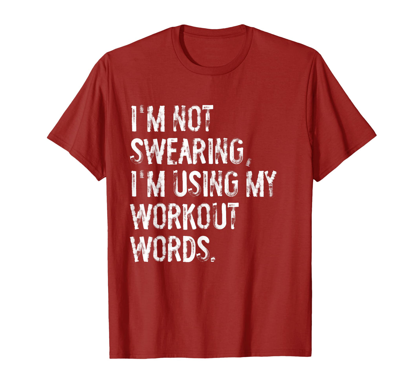 I'm Not Swearing I'm Using My Workout Words Funny Gym T-Shirt