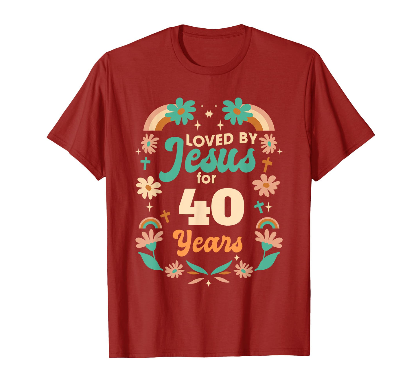 Loved By Jesus For 40 Years 40th Birthday Christian Theme T-Shirt
