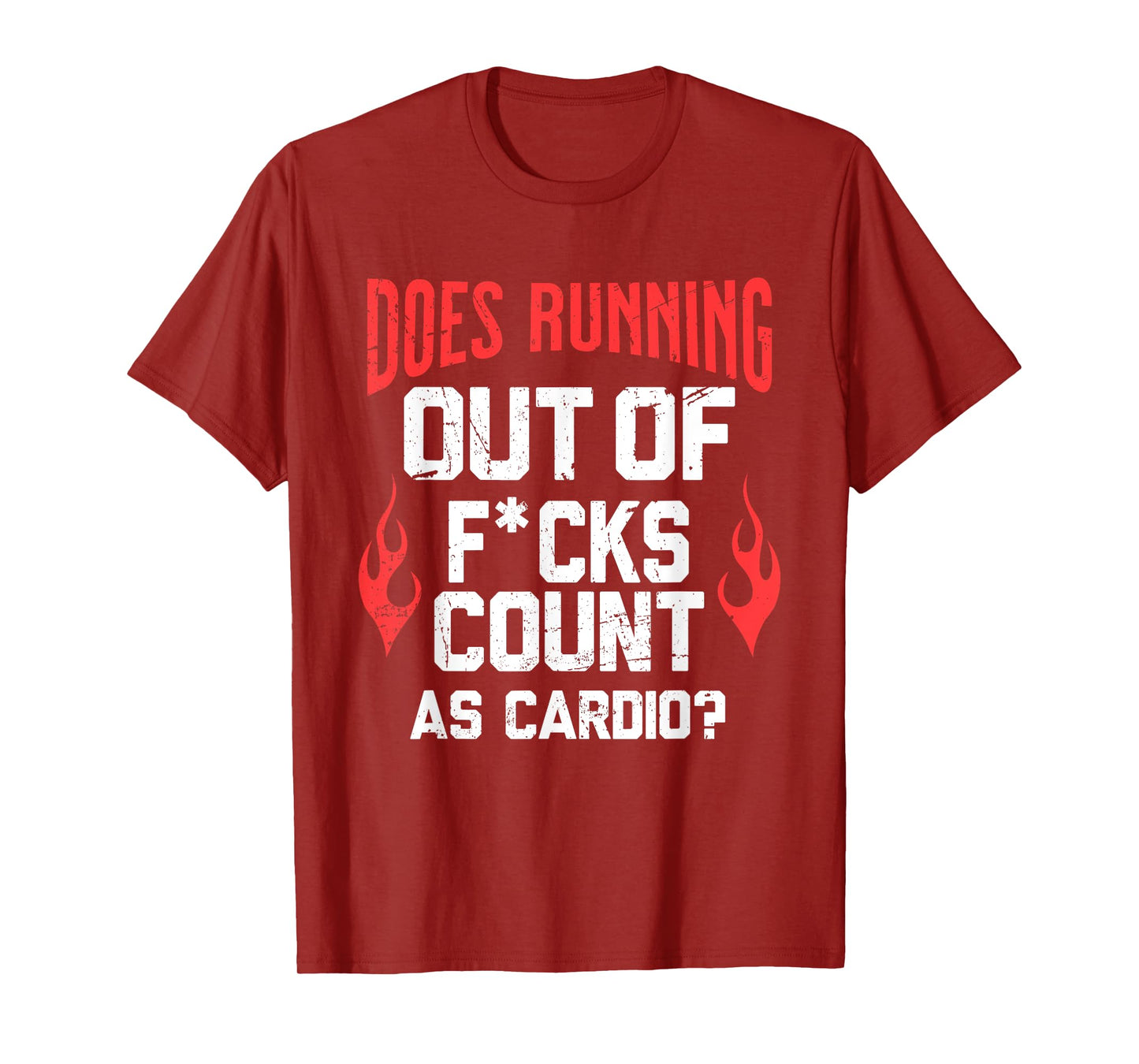 Does Running Out Of Fcks Count As Cardio Funny Workout T-Shirt