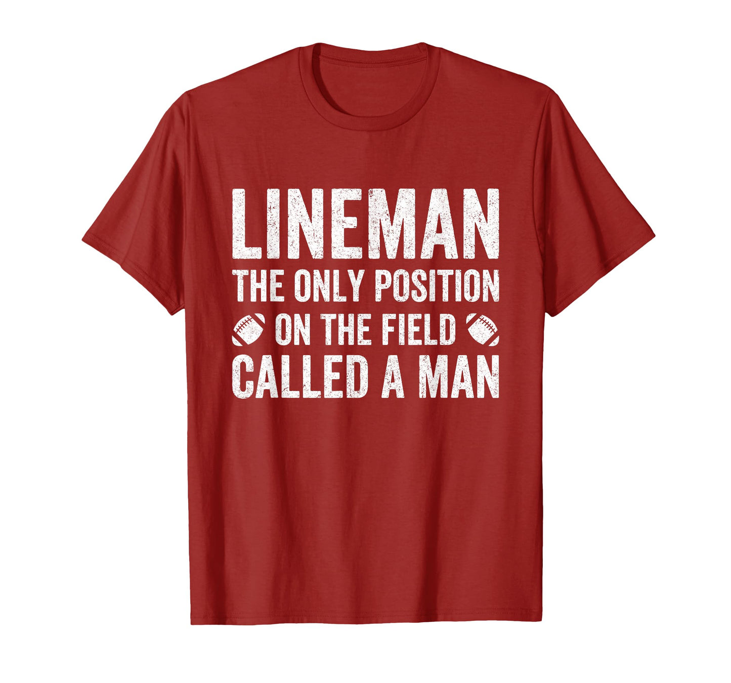 Lineman The Only Position Called A Man Football Lineman T-Shirt